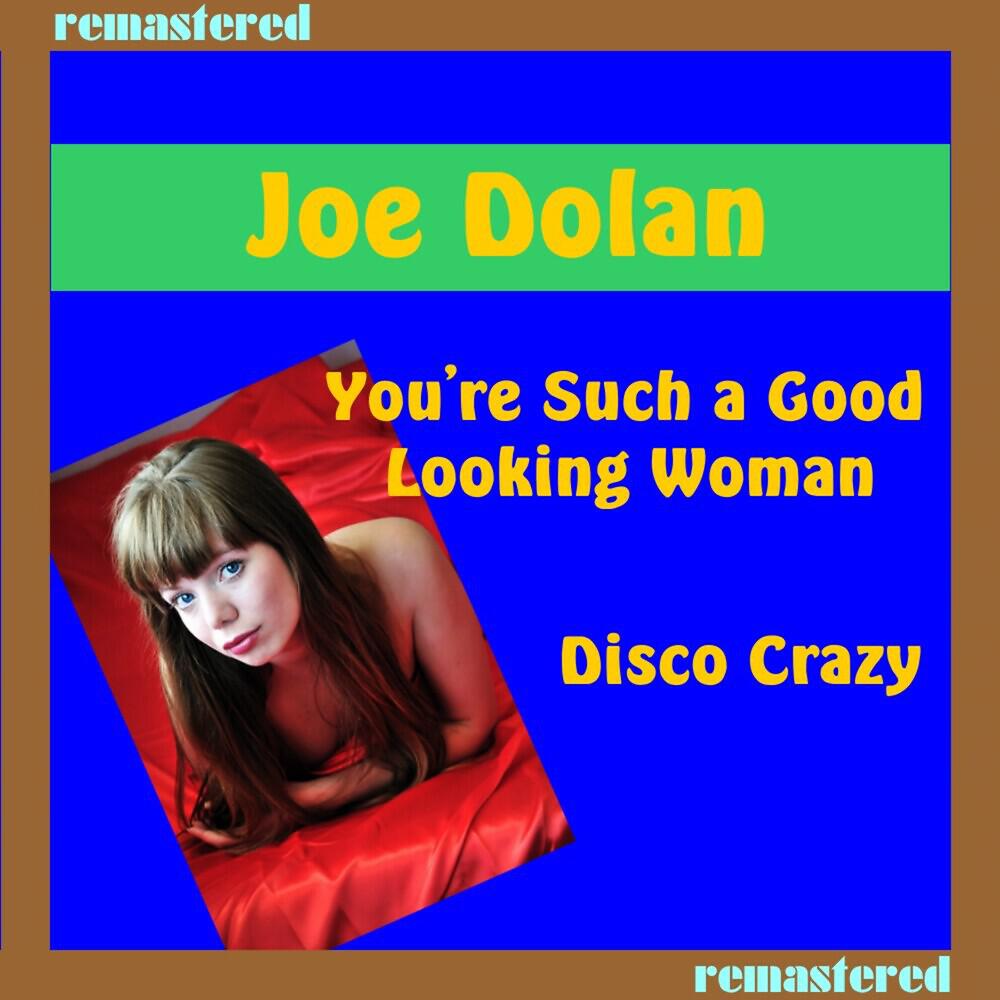 Joe Dolan - You’re Such a Good Looking Woman