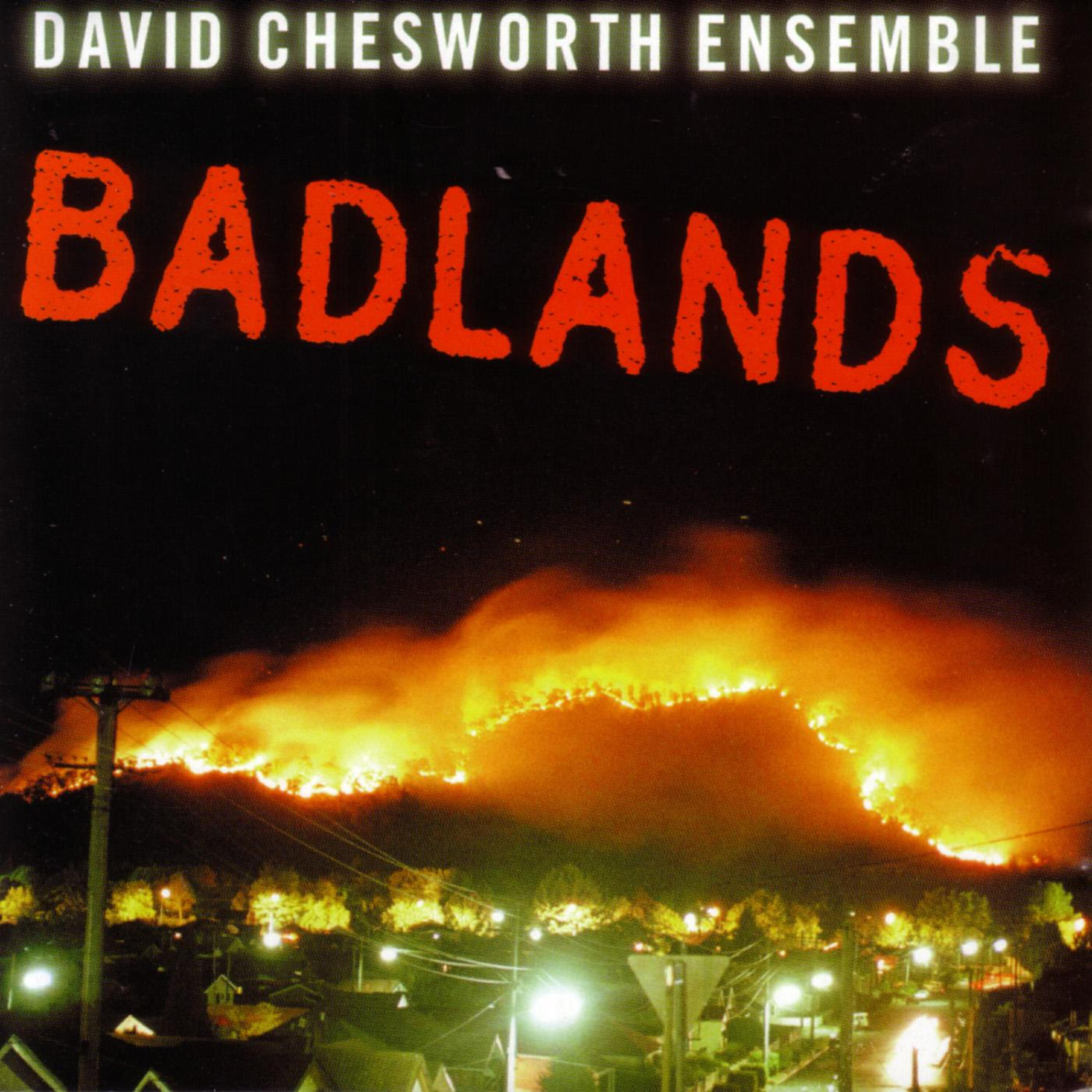 David Chesworth Ensemble - Badlands Suite: Badlands I