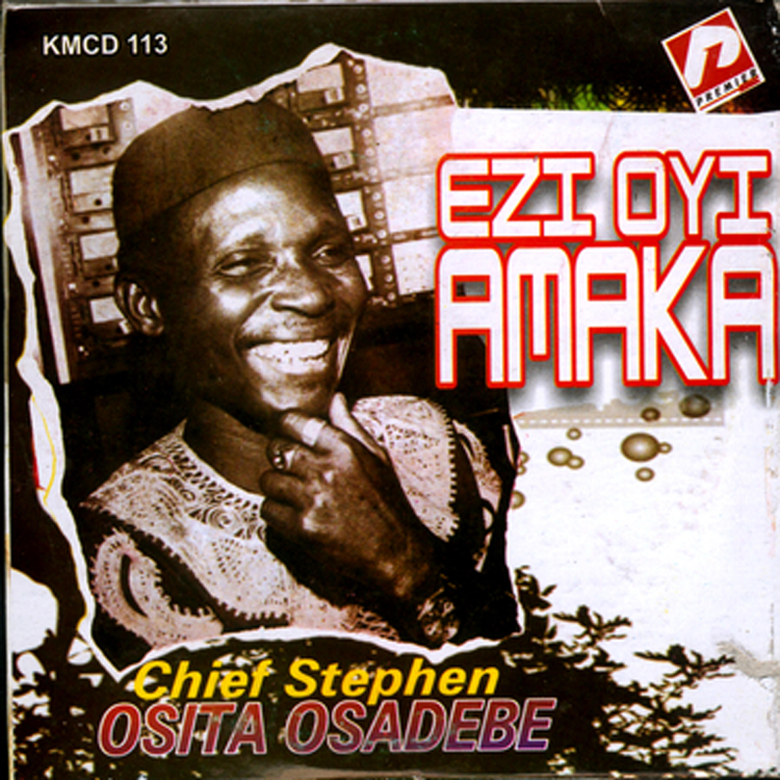 Chief Stephen Osita Osadebe - Ezi Oyi Amaka
