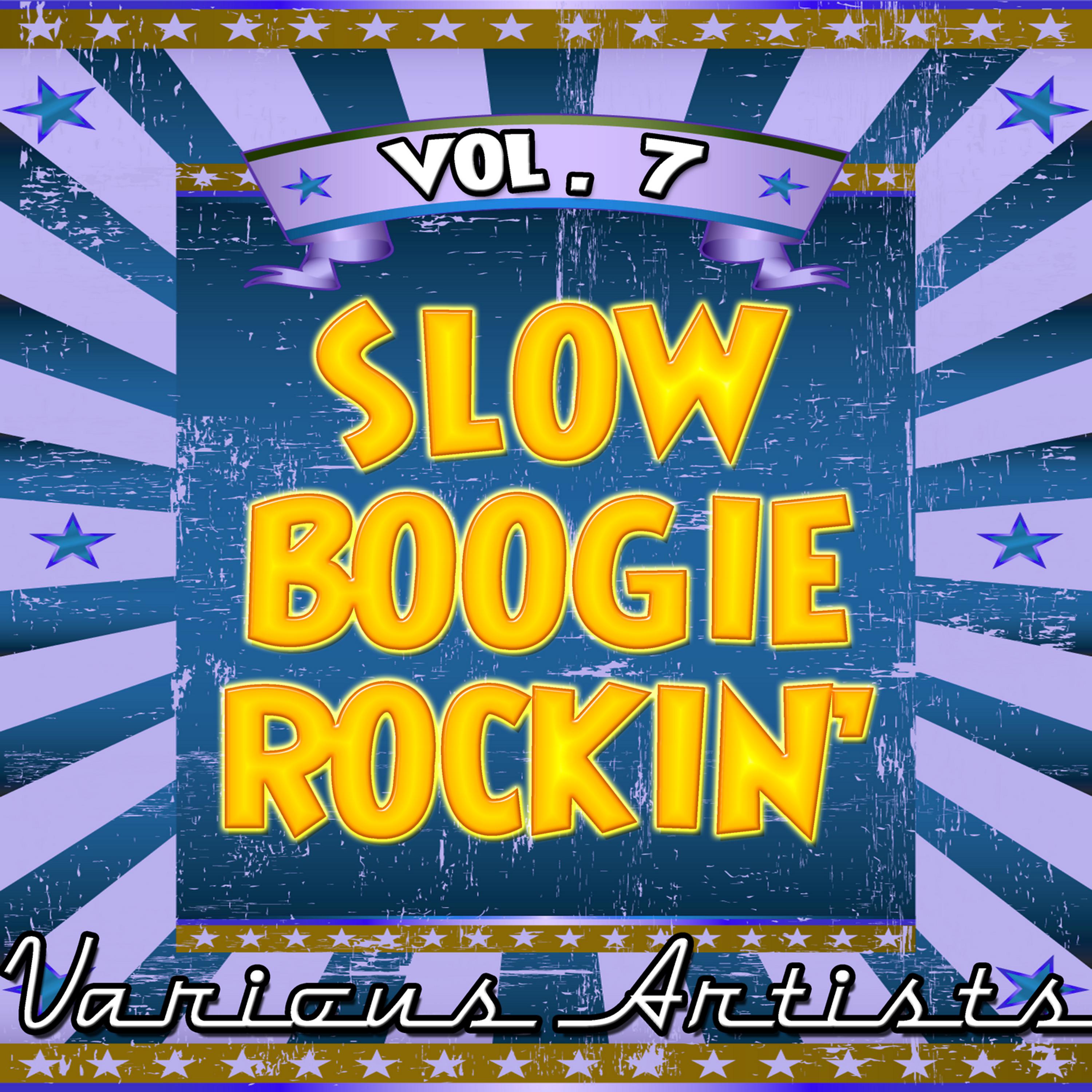 Постер альбома Slow Boogie Rockin' vol. 7