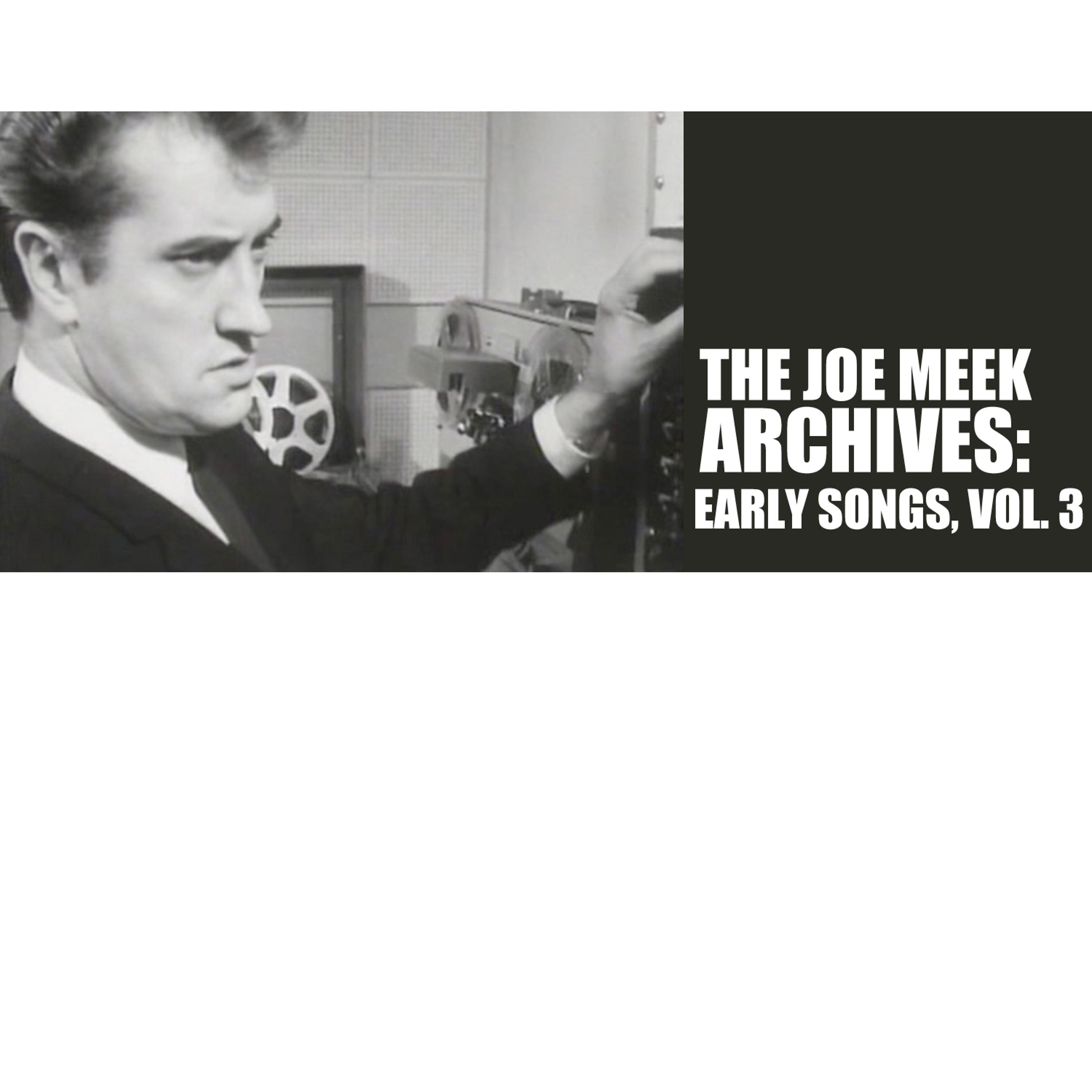 Постер альбома The Joe Meek Archives: Early Songs, Vol. 3