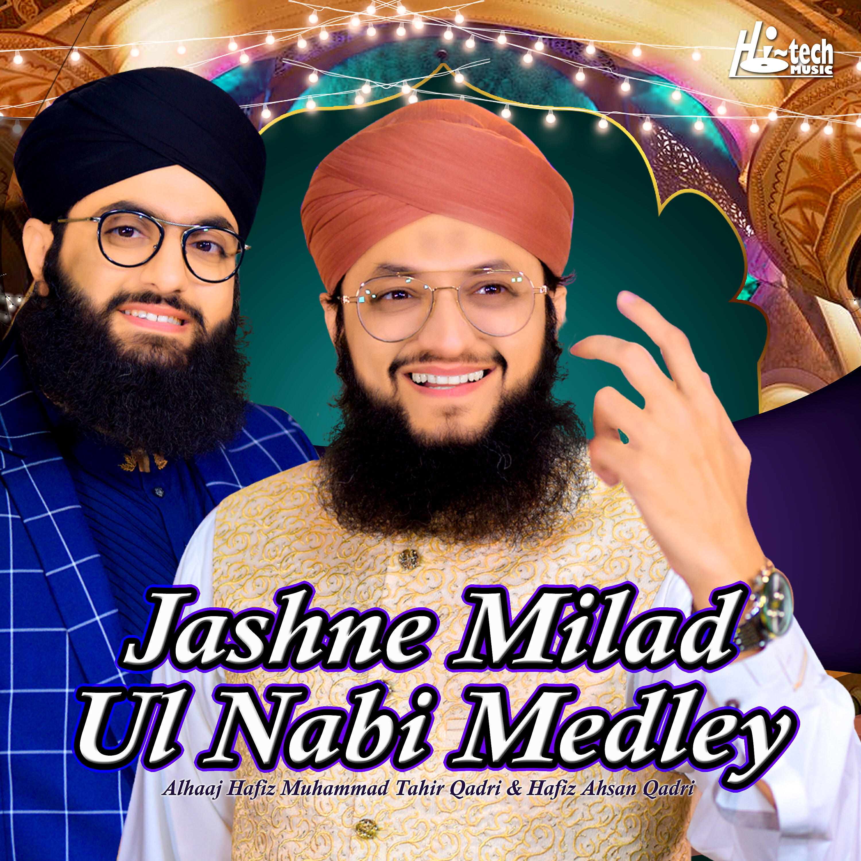 Alhaaj Hafiz Muhammad Tahir Qadri - Jashne Milad Ul Nabi Medley