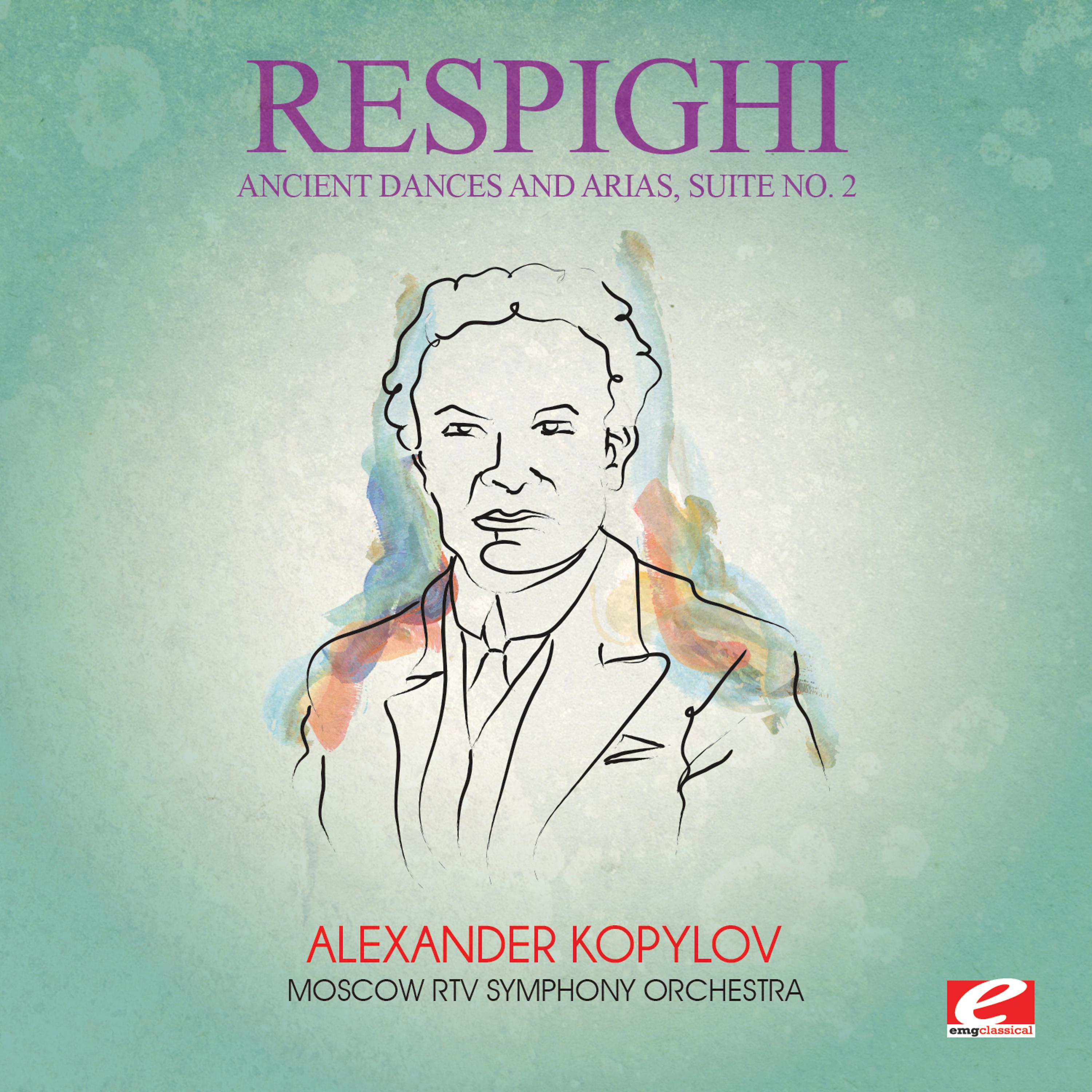 Постер альбома Respighi: Ancient Dances and Arias, Suite No. 2 (Digitally Remastered)