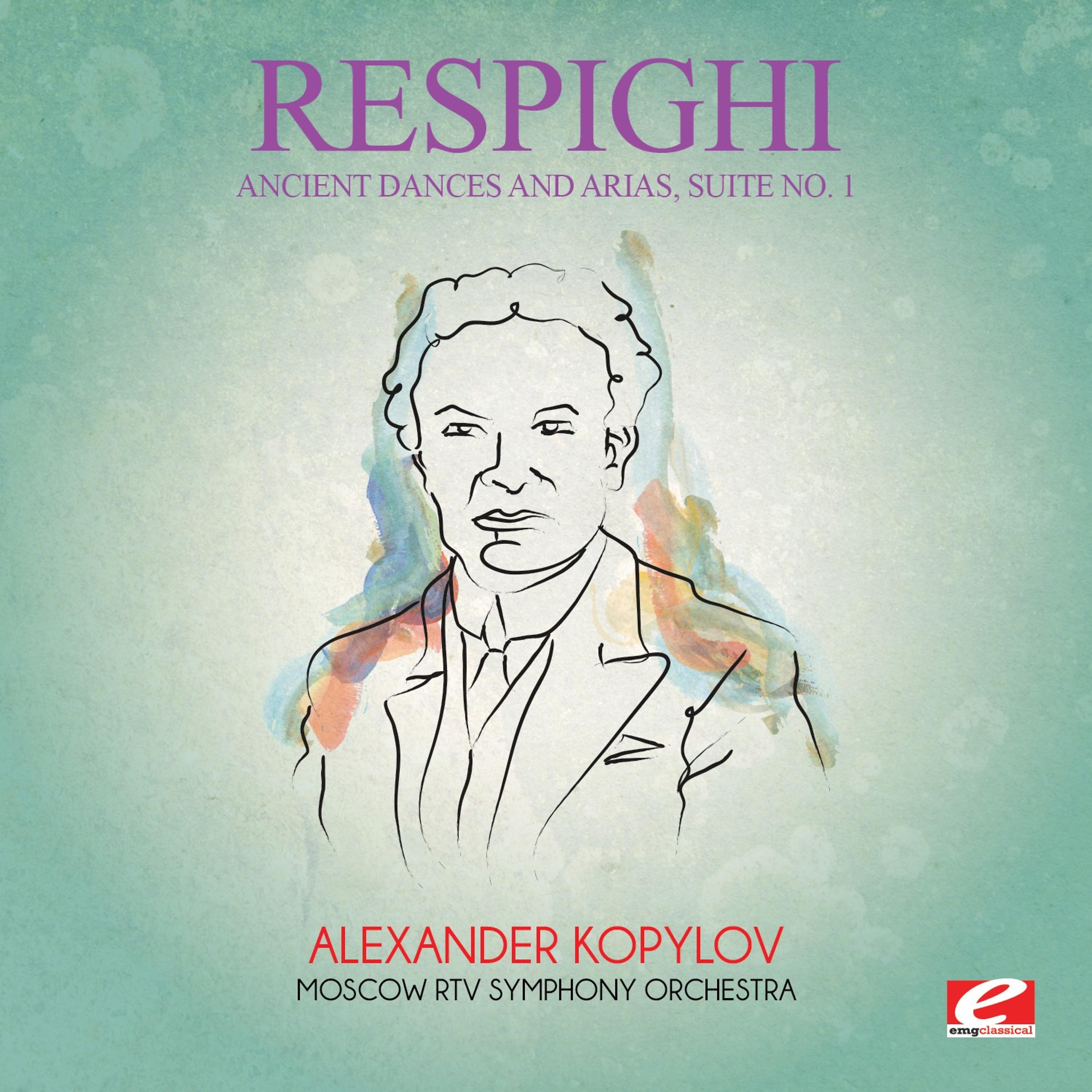 Постер альбома Respighi: Ancient Dances and Arias, Suite No. 1 (Digitally Remastered)