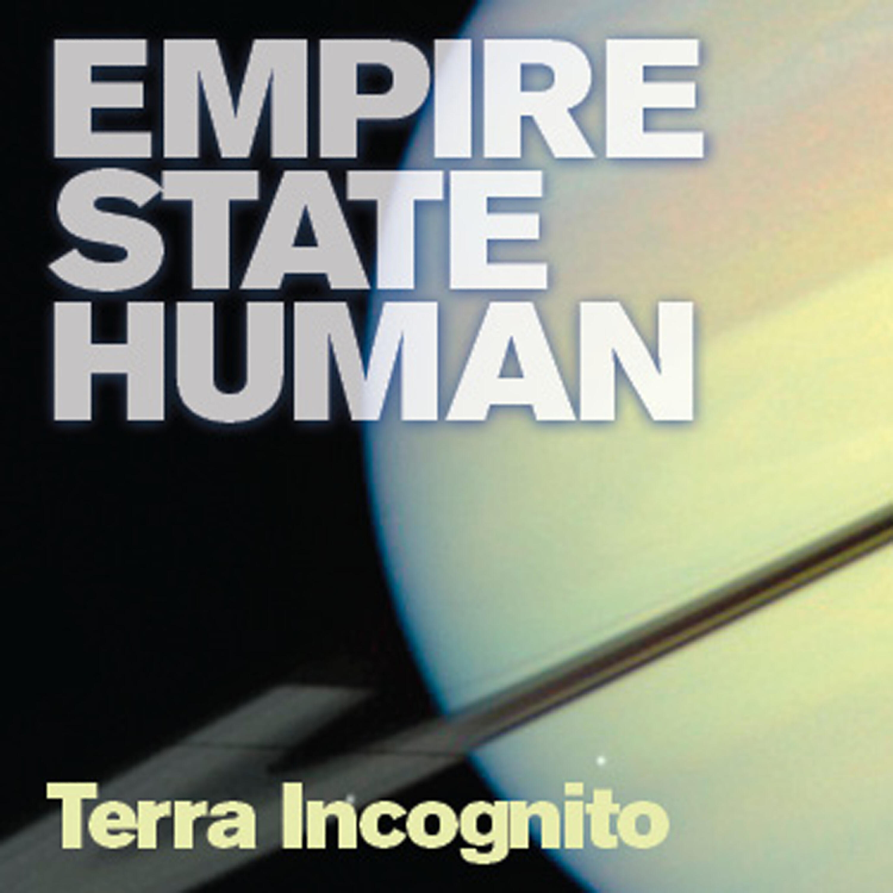 Empire State Human - Terra Incognito Part Five