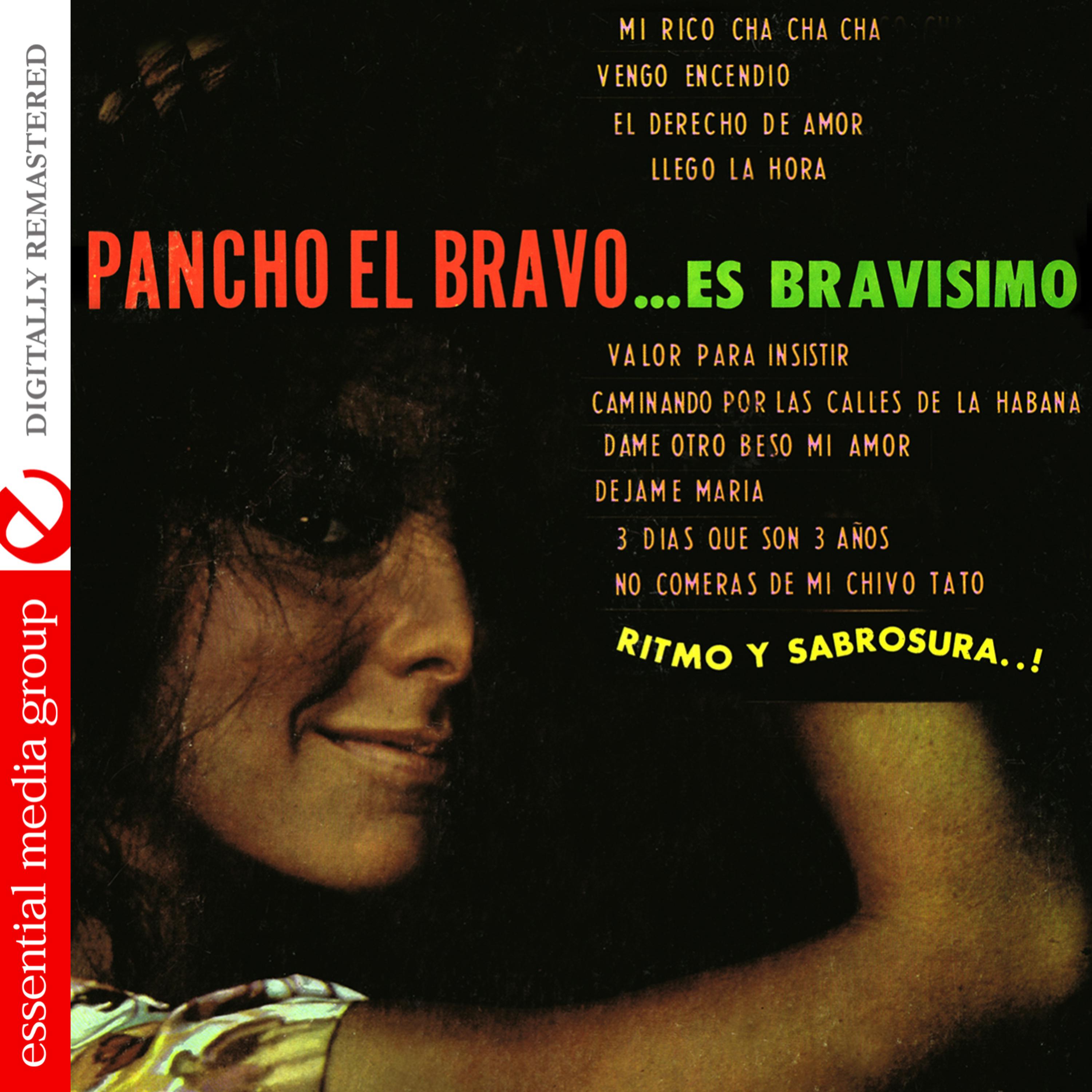 Постер альбома Pancho El Bravo Es Bravisimo (Digitally Remastered)