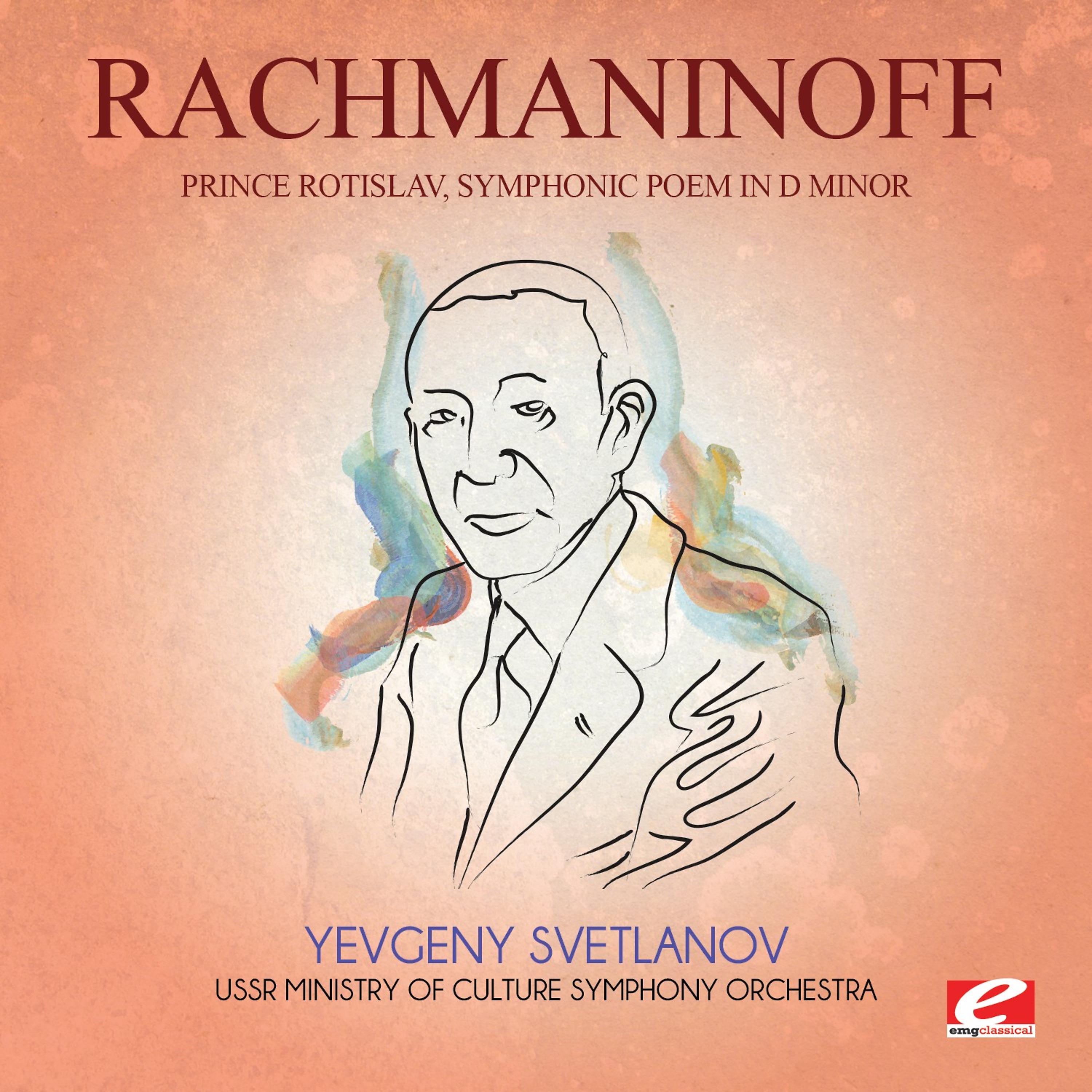 Постер альбома Rachmaninoff: Prince Rotislav, Symphonic Poem in D Minor (Digitally Remastered)