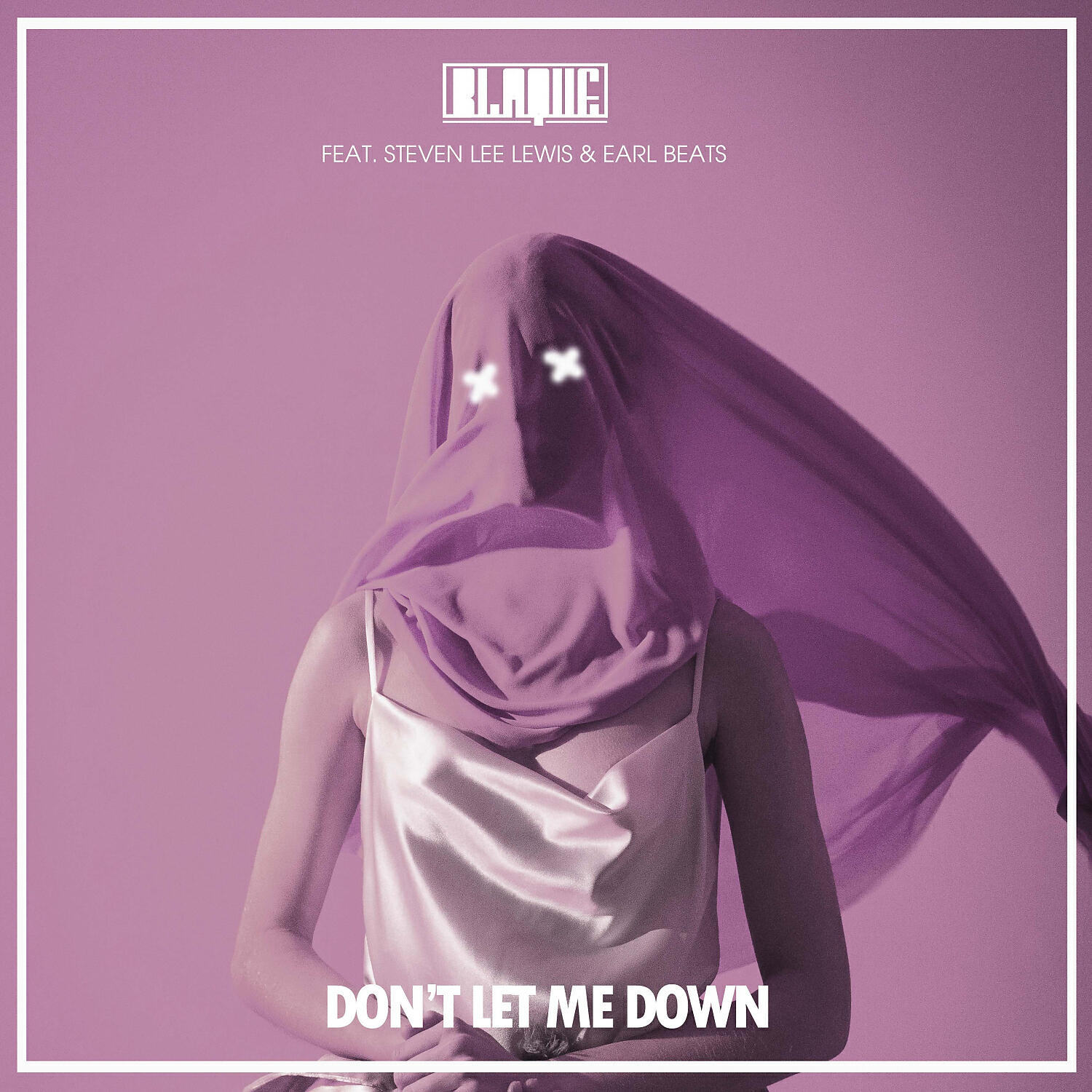 Blaque - Don't Let Me Down (feat. Steven Lee Lewis & Earl Beats)