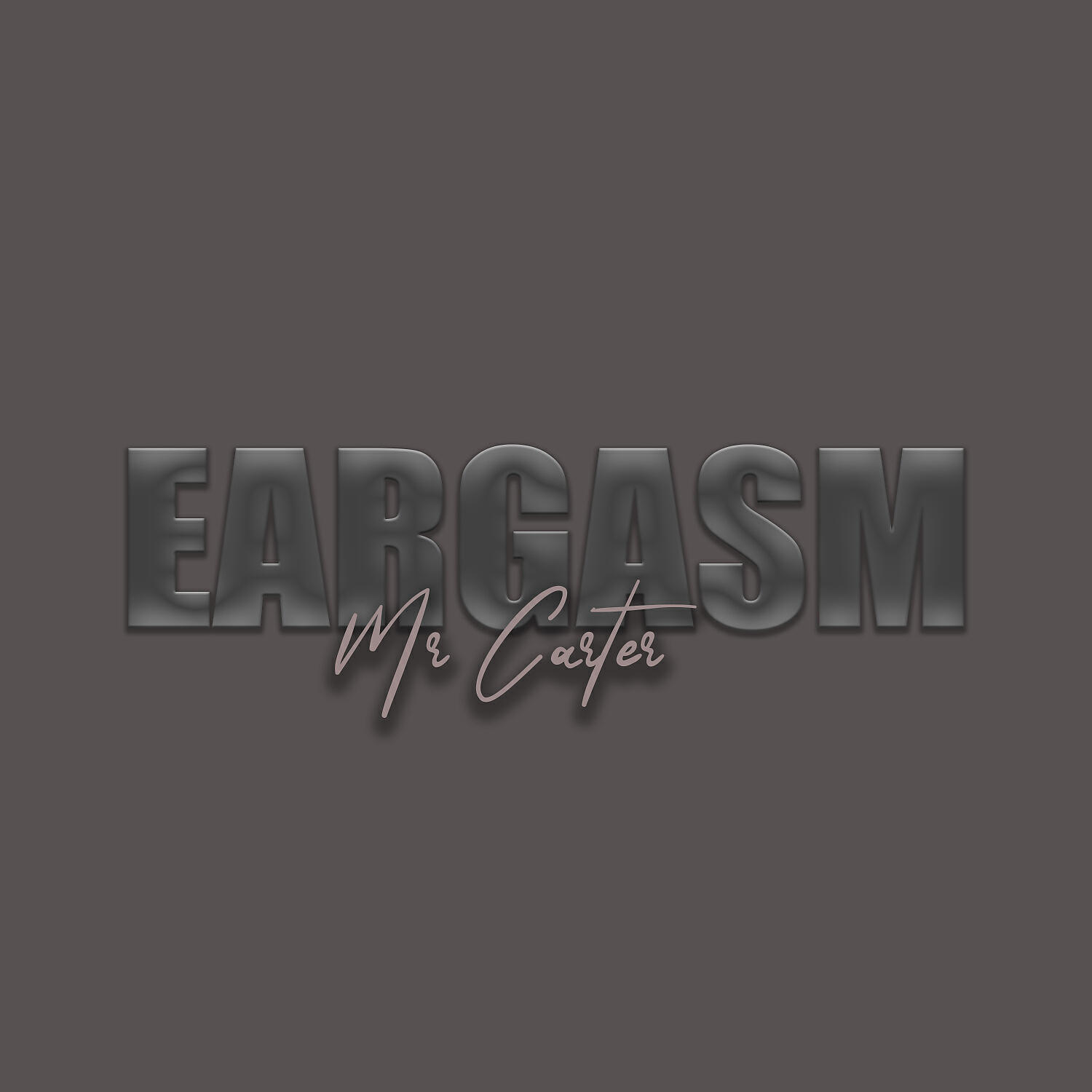 Mr Carter - Eargasm