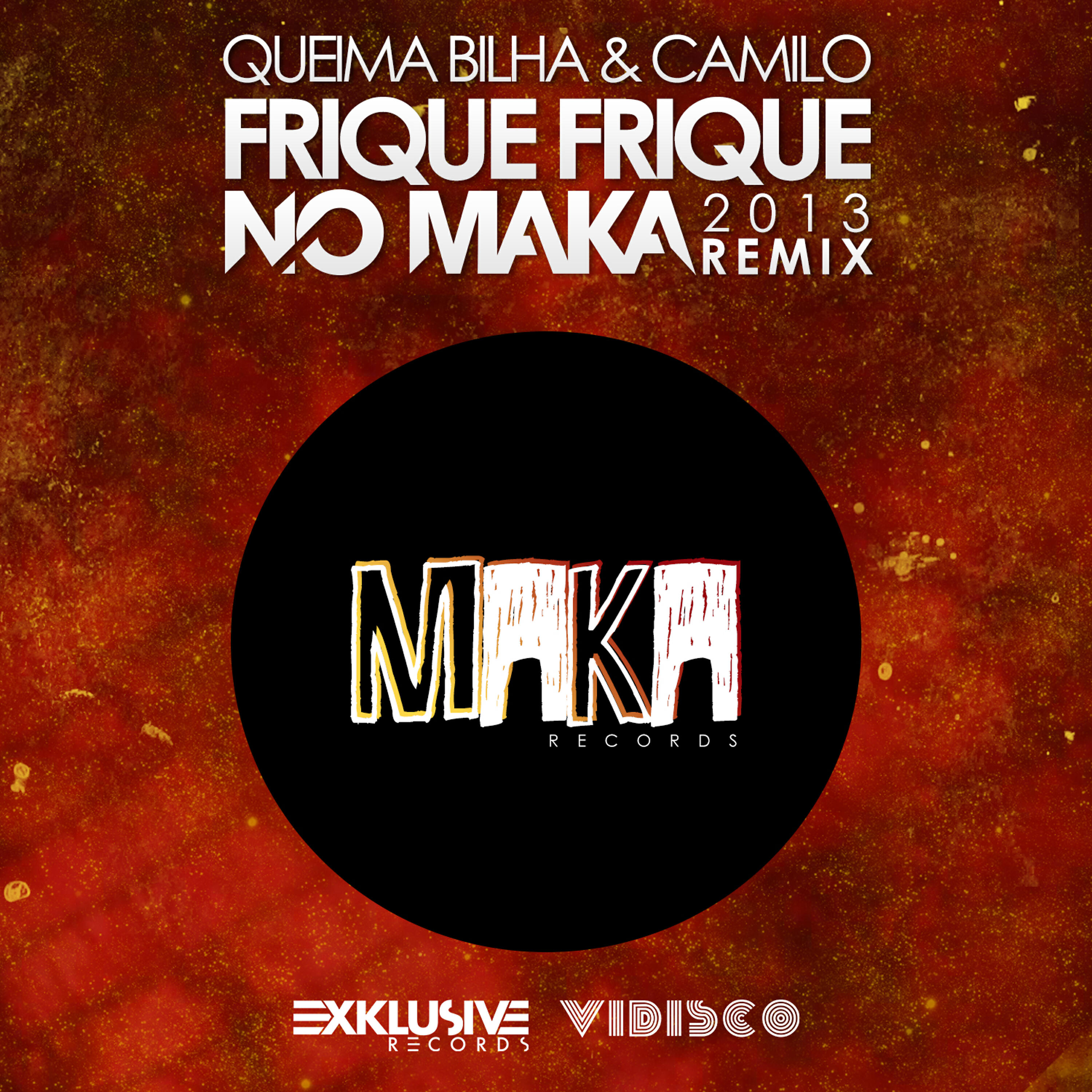 Queima Bilha - Frique Frique (No Maka 2013 Remix)