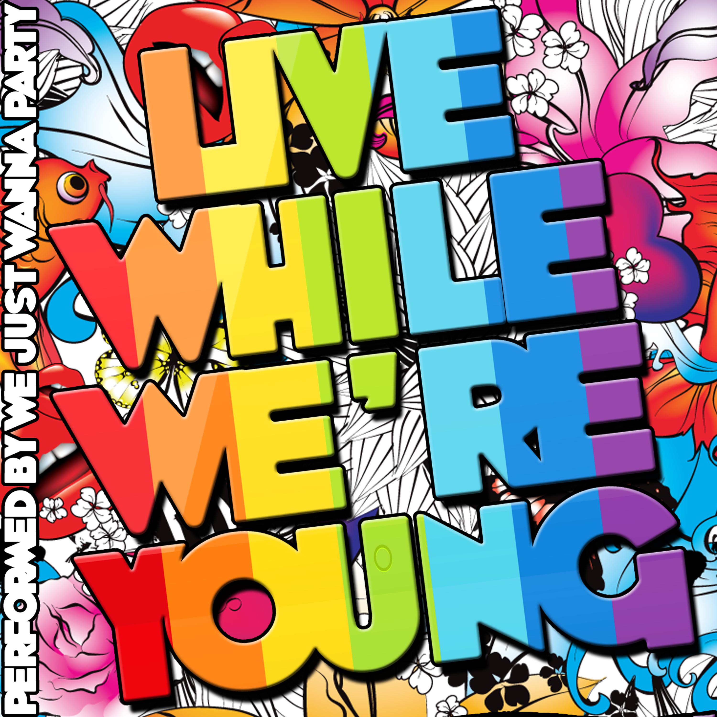 Постер альбома Live While We're Young