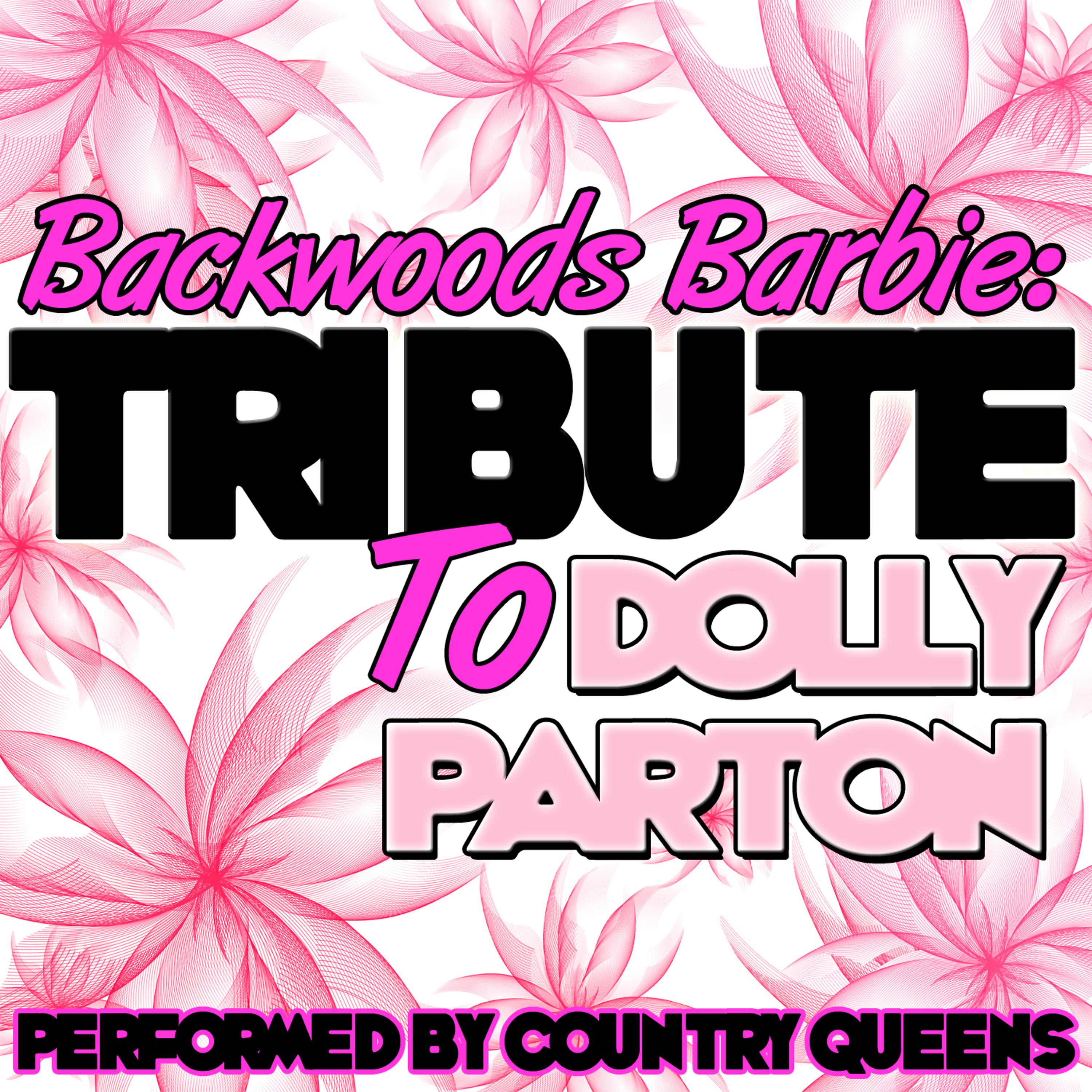 Постер альбома Backwoods Barbie: Tribute to Dolly Parton