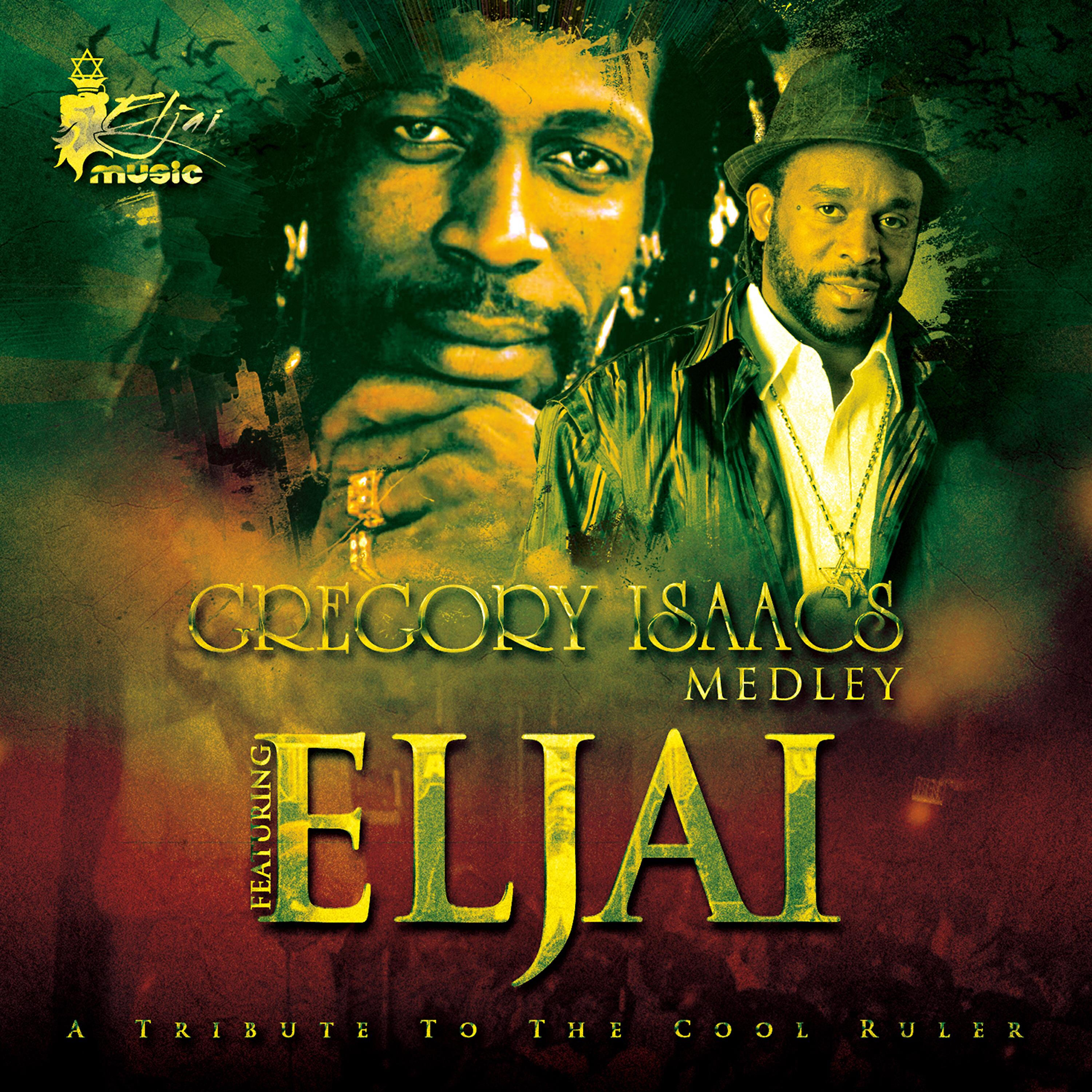 Eljai - A Tribute to the Cool Ruler: Gregory Isaacs (Medley)