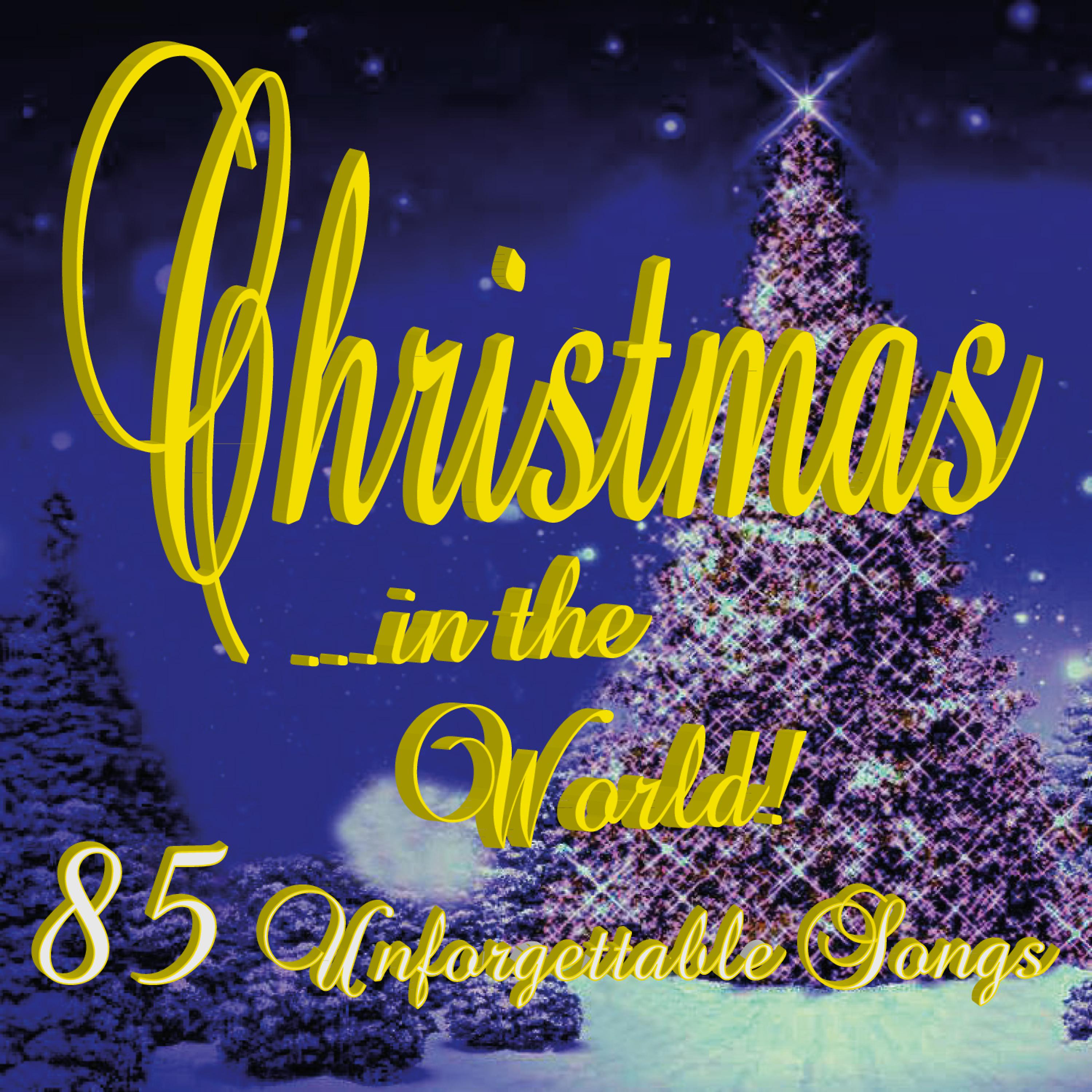 Постер альбома Christmas... in the World! 85 Unforgettable Songs