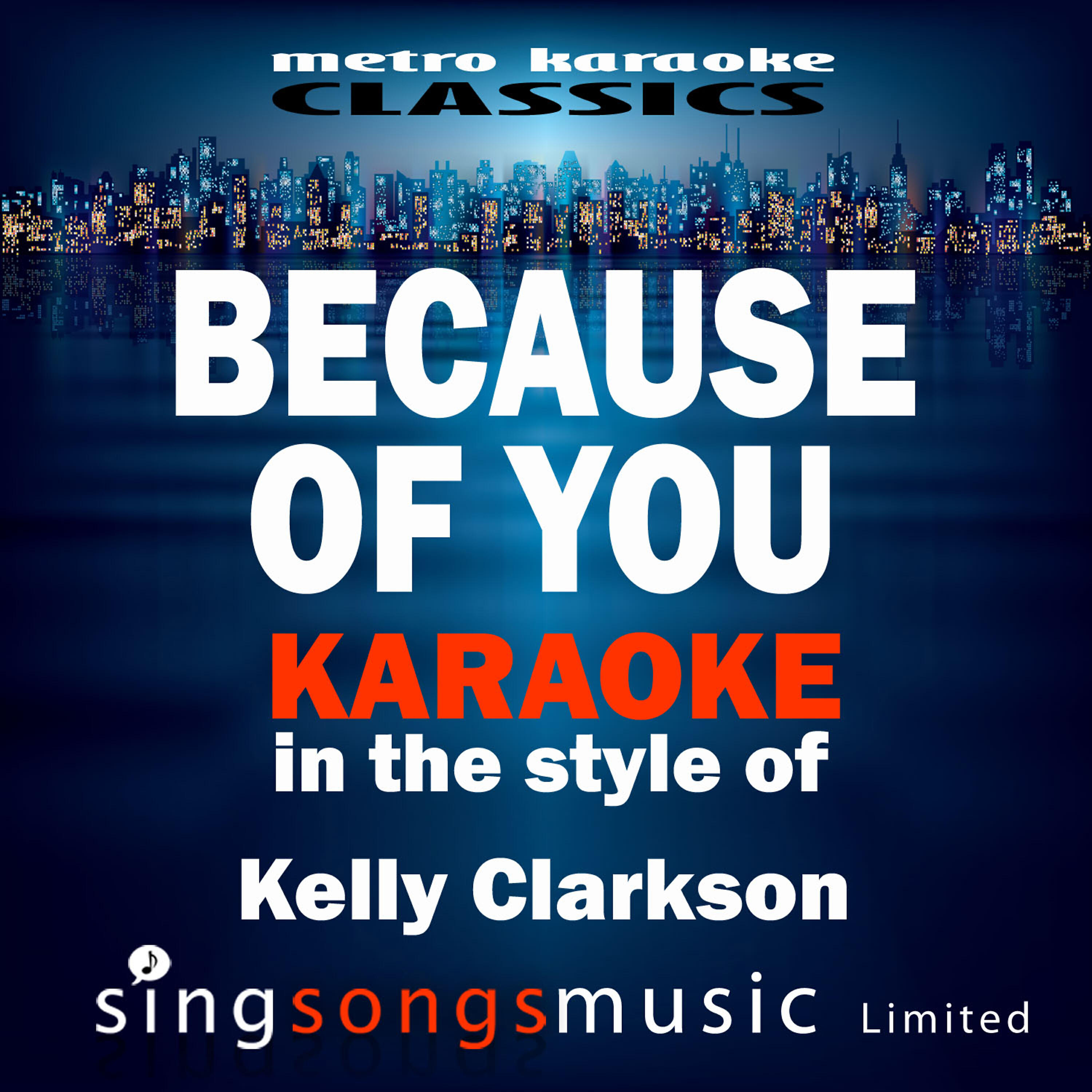 Metro Karaoke Classics - Because of You (In the Style of Kelly Clarkson) [Karaoke Version]