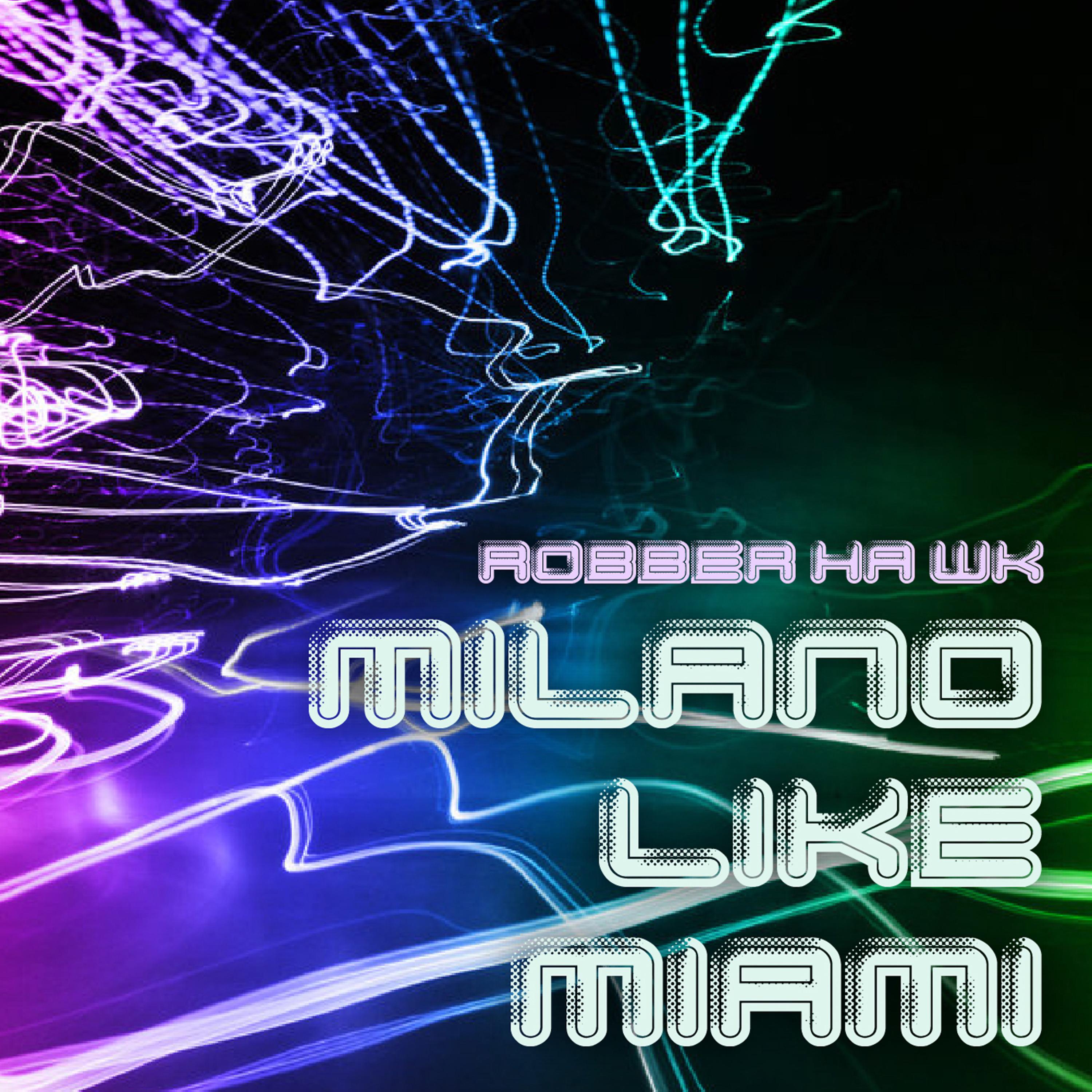 Постер альбома Milano Like Miami