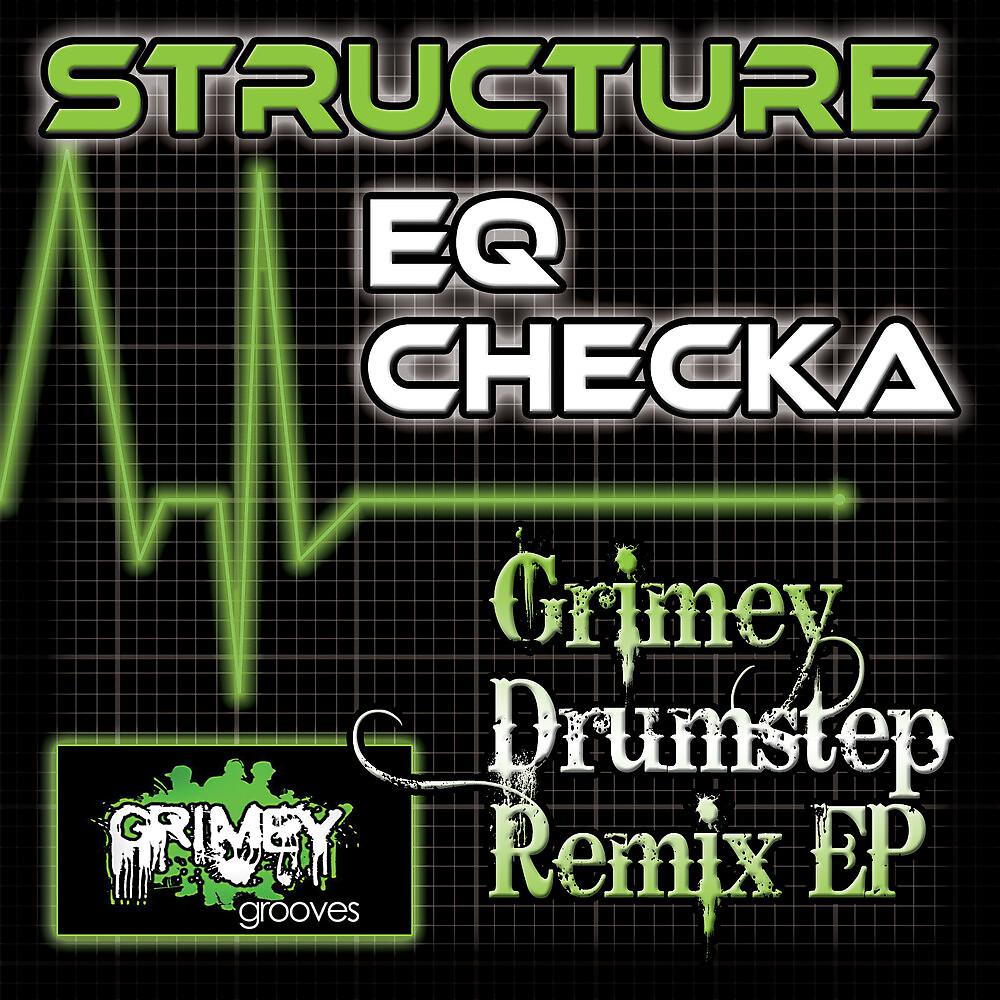 Structure - EQ Checka (Structure's Drumstep Remix)