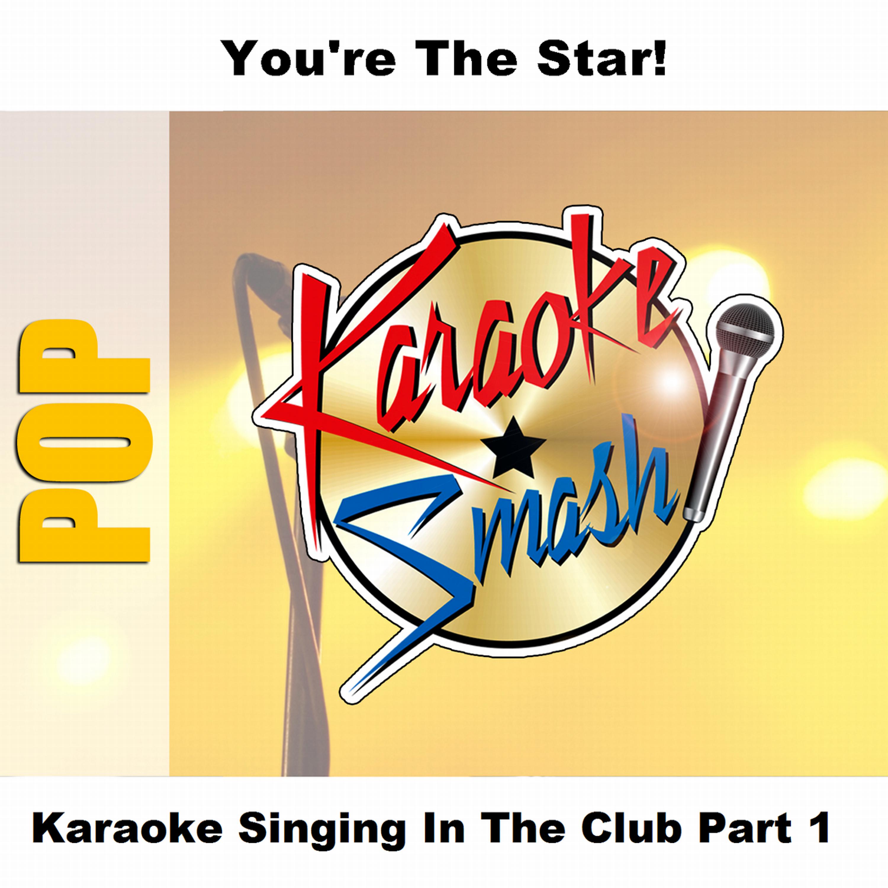 Постер альбома Karaoke Singing In The Club Part 1
