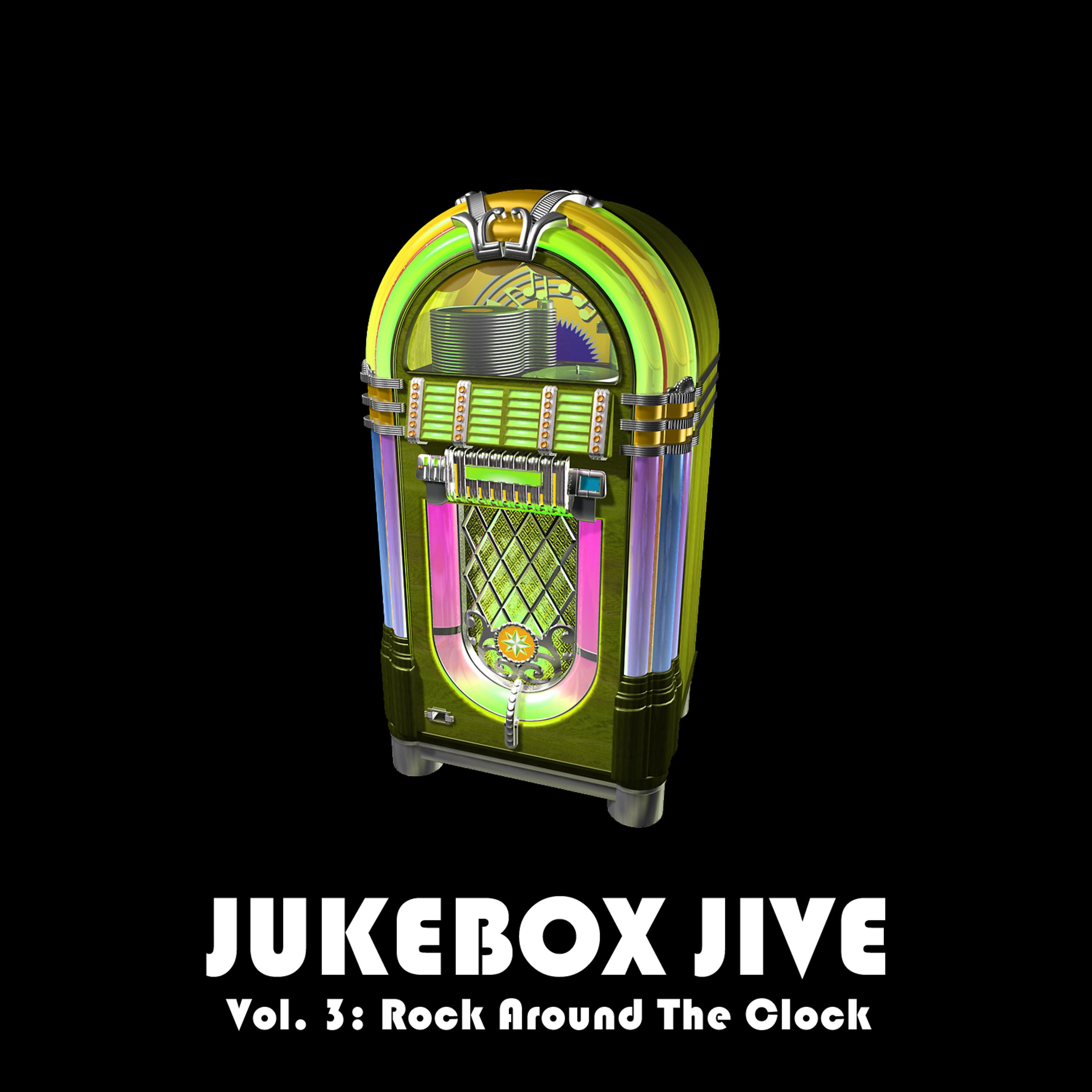 Постер альбома Jukebox Jive, Vol. 3: Rock Around the Clock