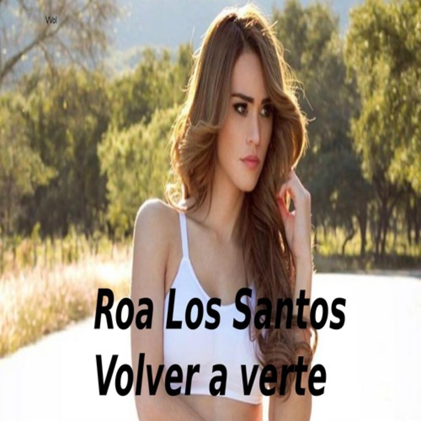 Roa los Santos - Volver a Verte