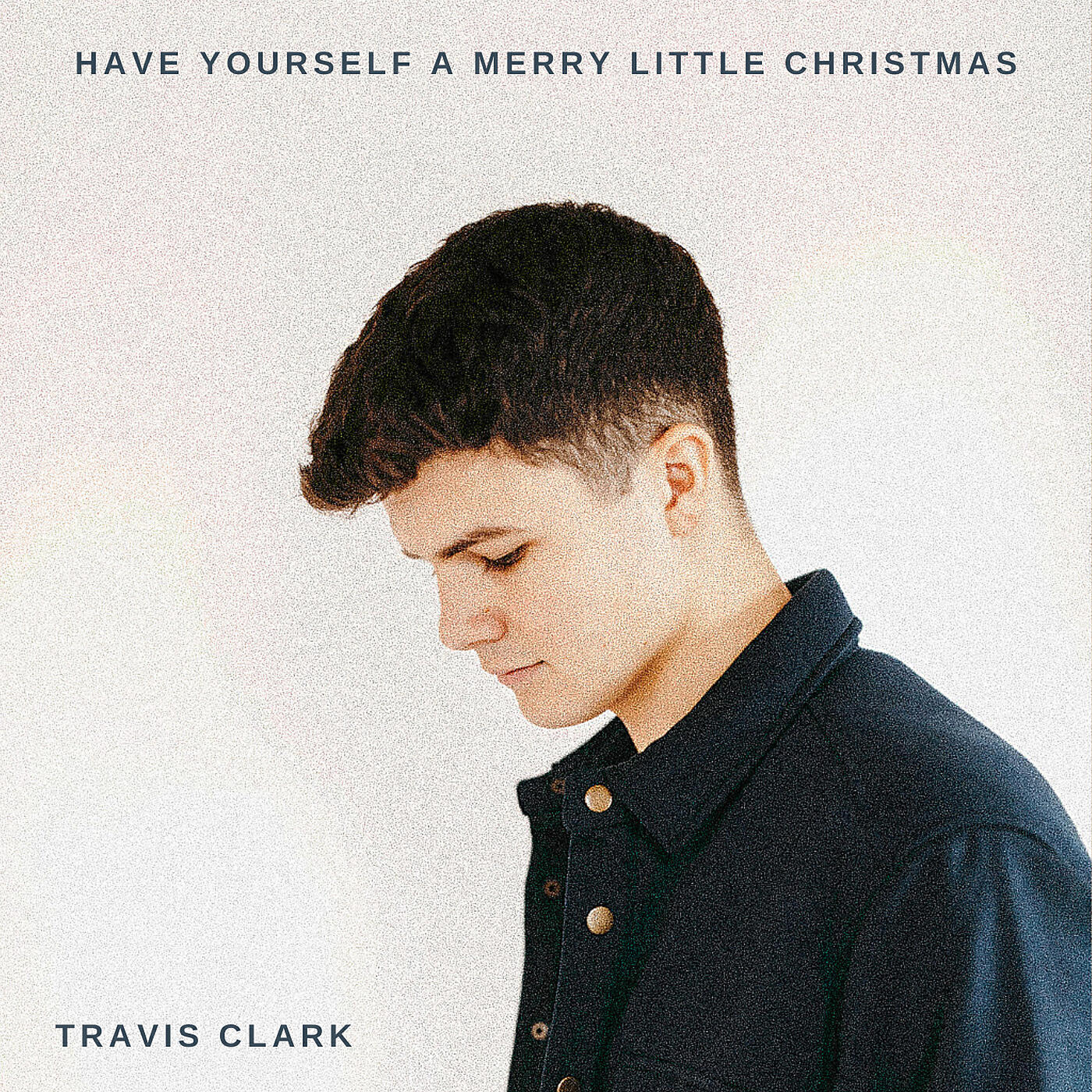 Travis Clark - Have Yourself a Merry Little Christmas