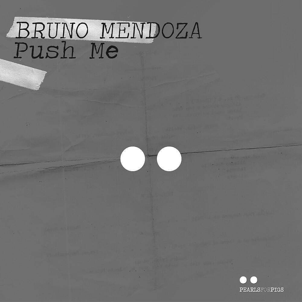 Bruno Mendoza - Push Me (Ulis Remix)