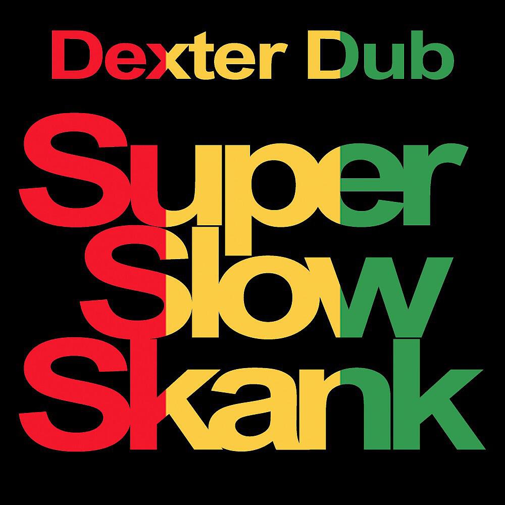 Dexter Dub - Super Slow Skank