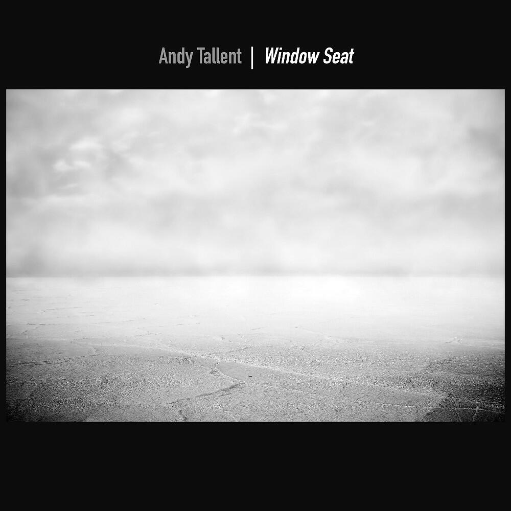 Andy Tallent - Window Seat
