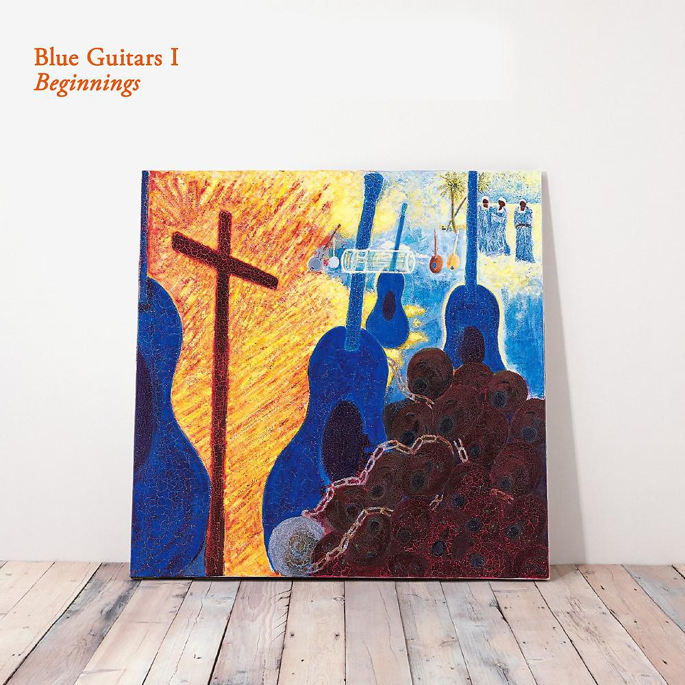 Постер альбома Blue Guitars I - Beginnings