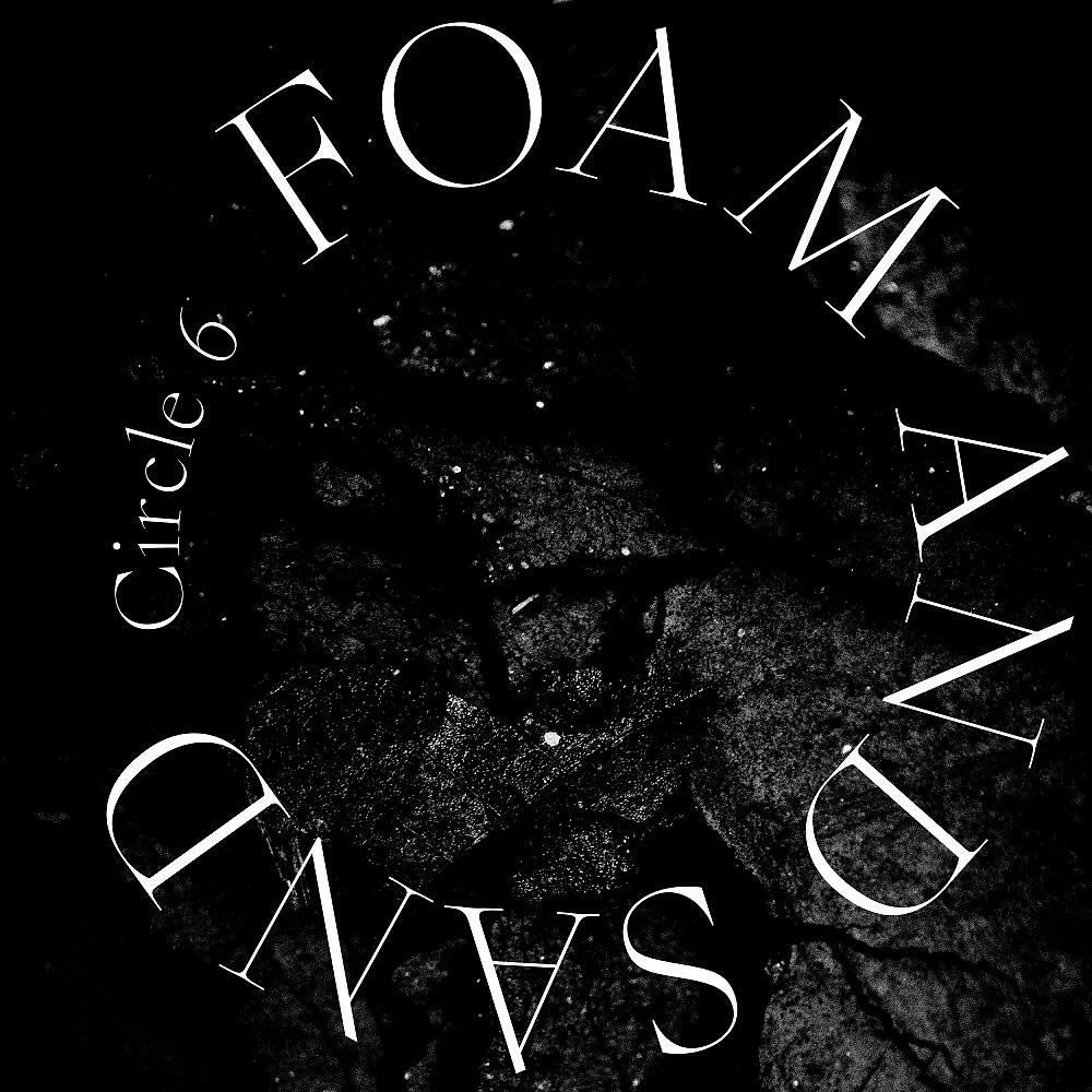 Foam and Sand - Circle 6