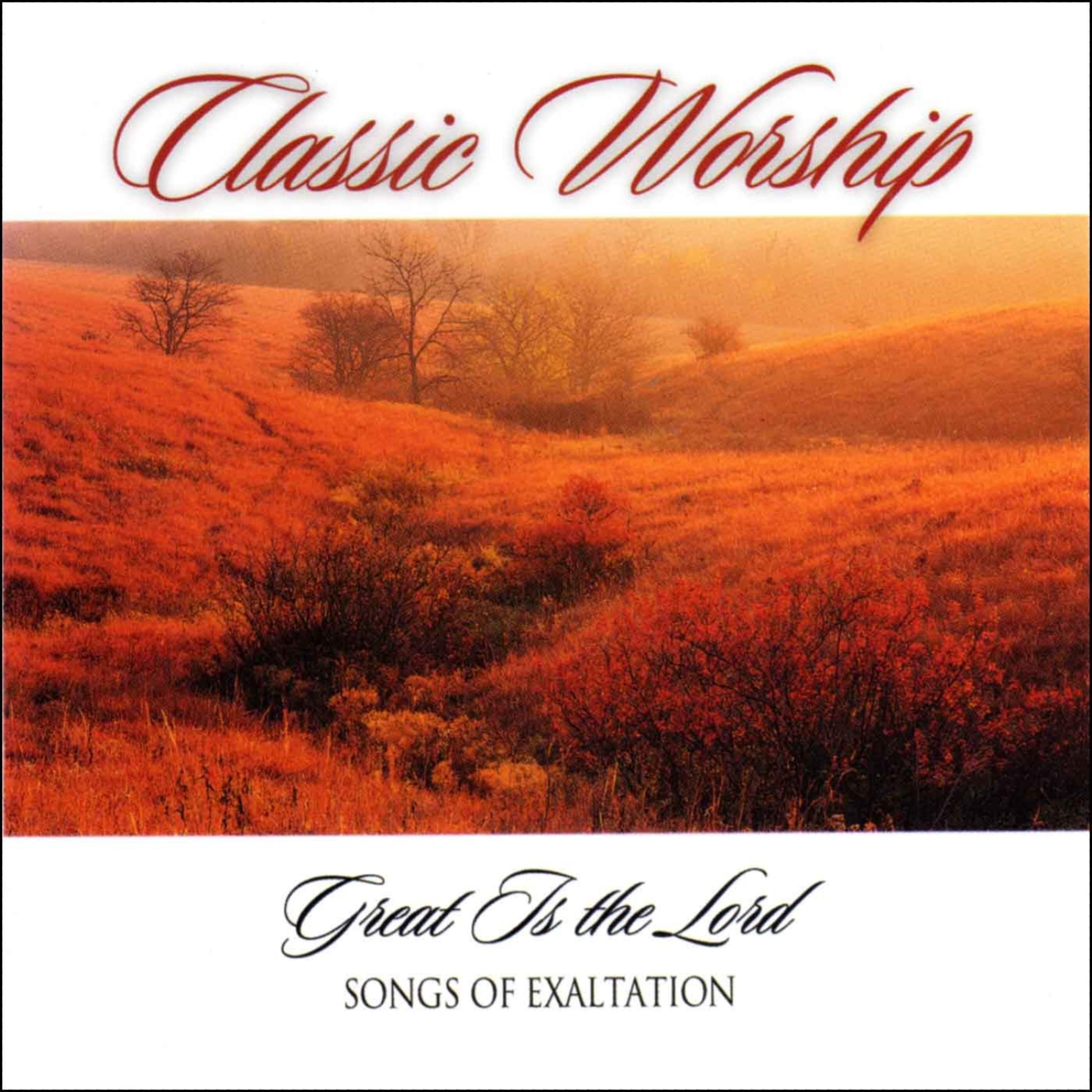 Постер альбома Great Is The Lord - Songs Of Exaltation from the Classic Worship series