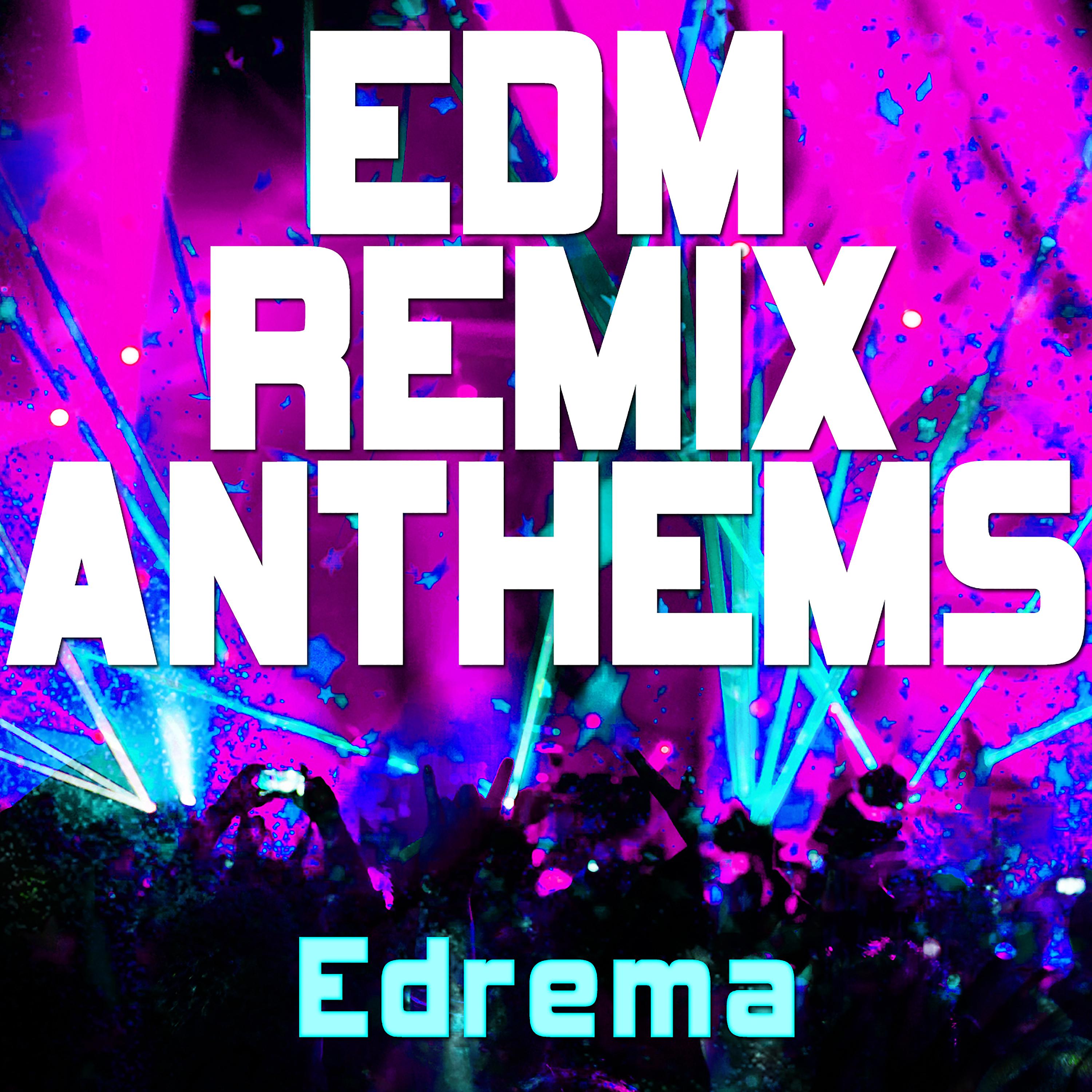 Постер альбома EDM Remix Anthems