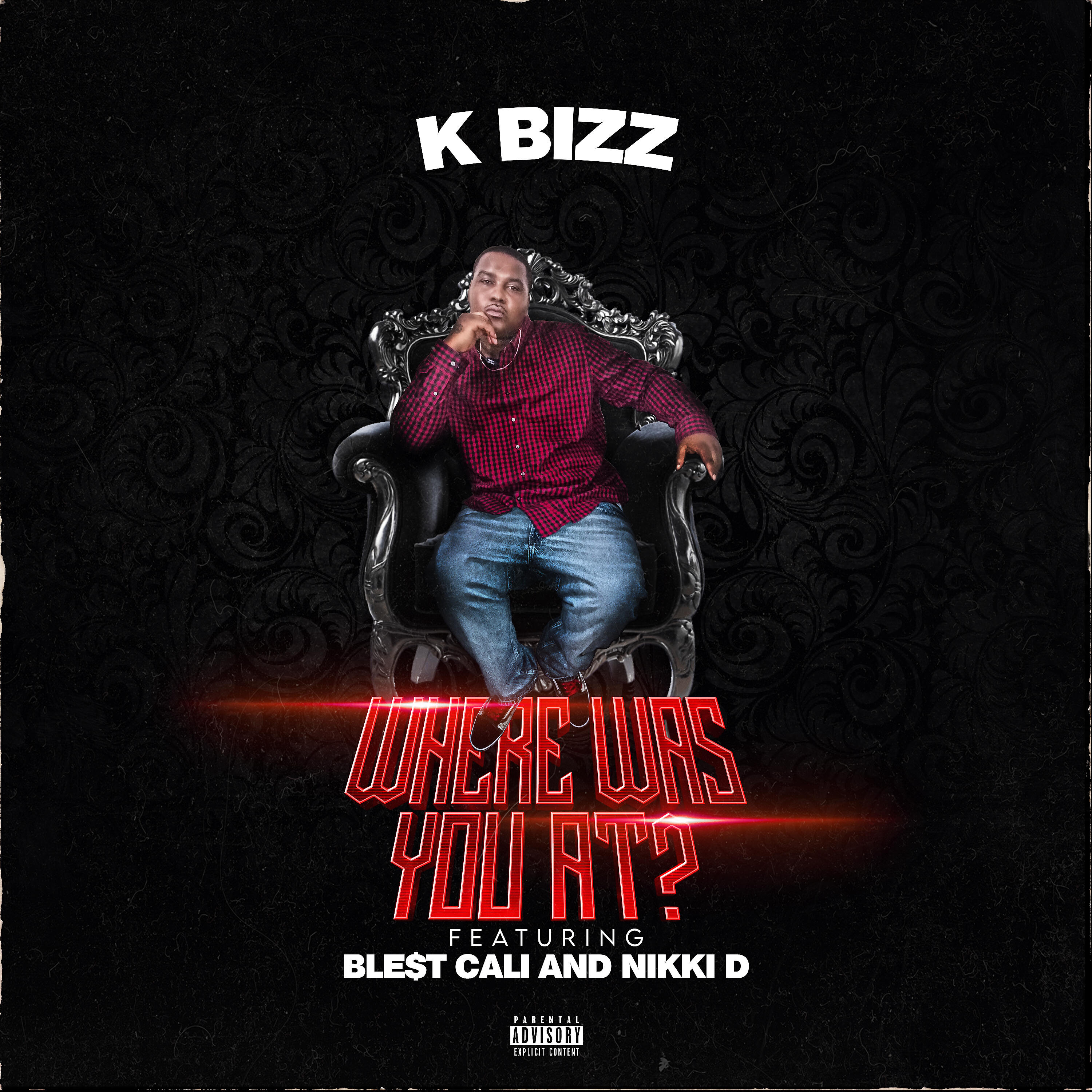 K Bizz - Where Was You At? (feat. Blest Cali & Nikki D)