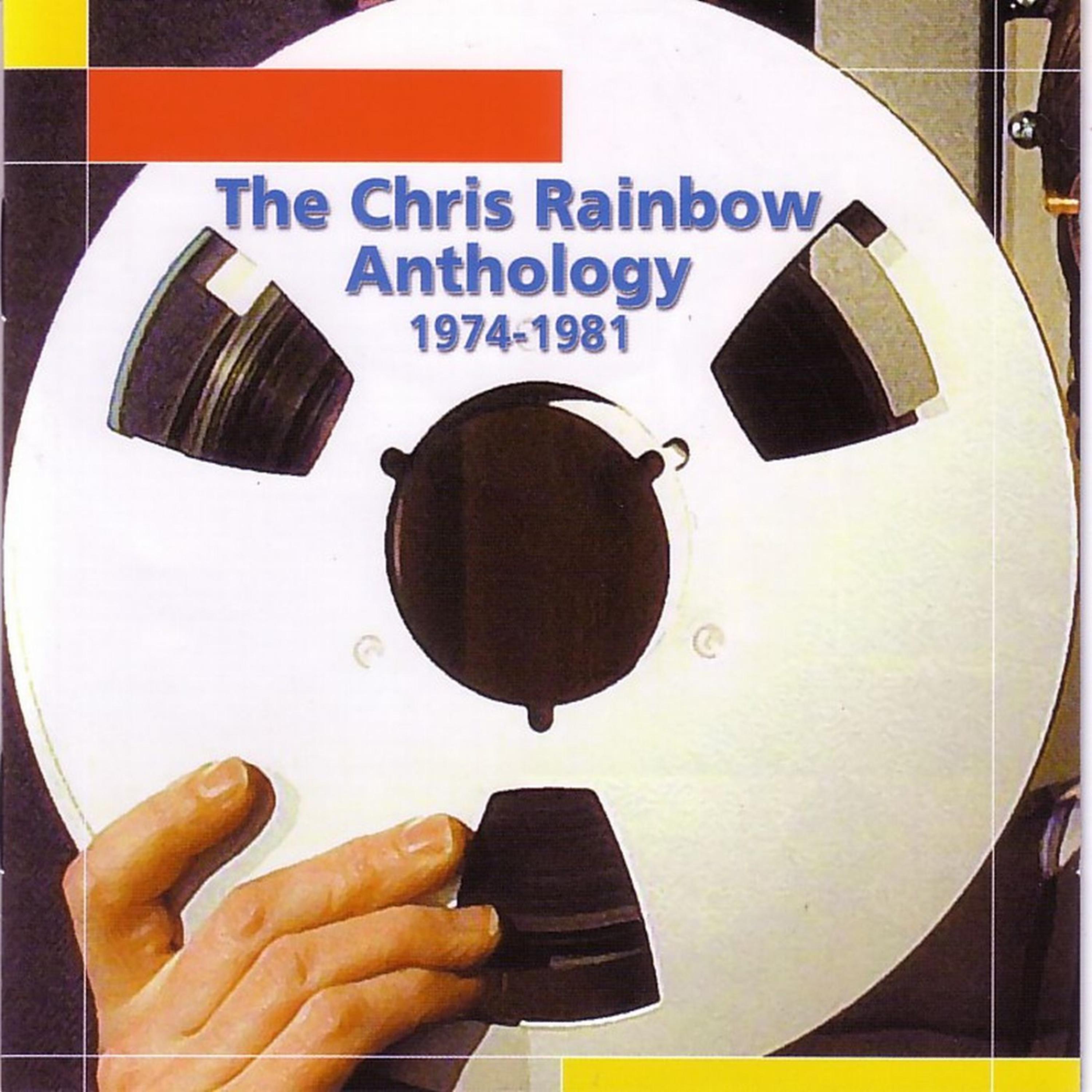 Постер альбома The Chris Rainbow Anthology - 1974-1981
