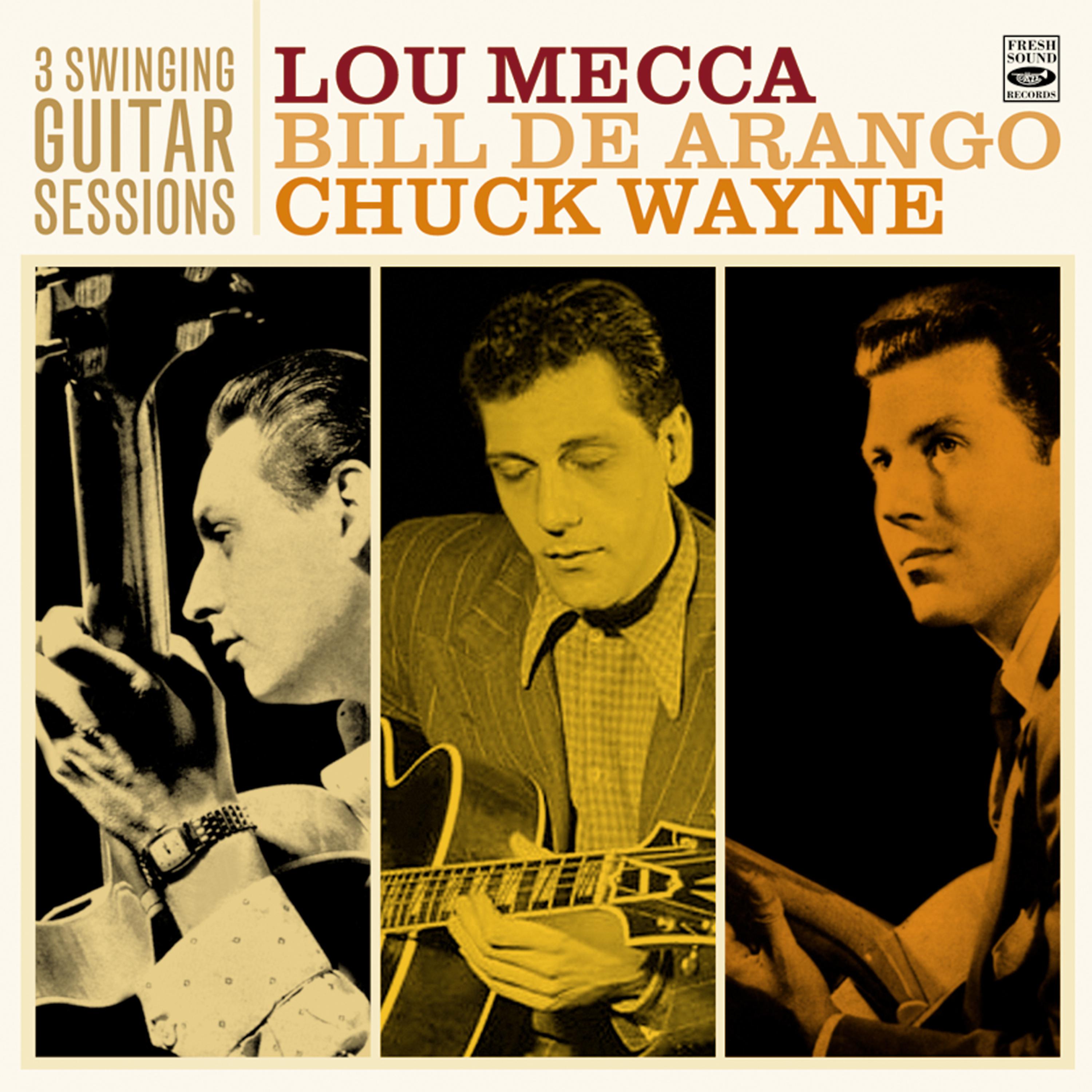 Постер альбома Lou Mecca. Bill De Arango. Chuck Wayne. 3 Swinging Guitar Sessions