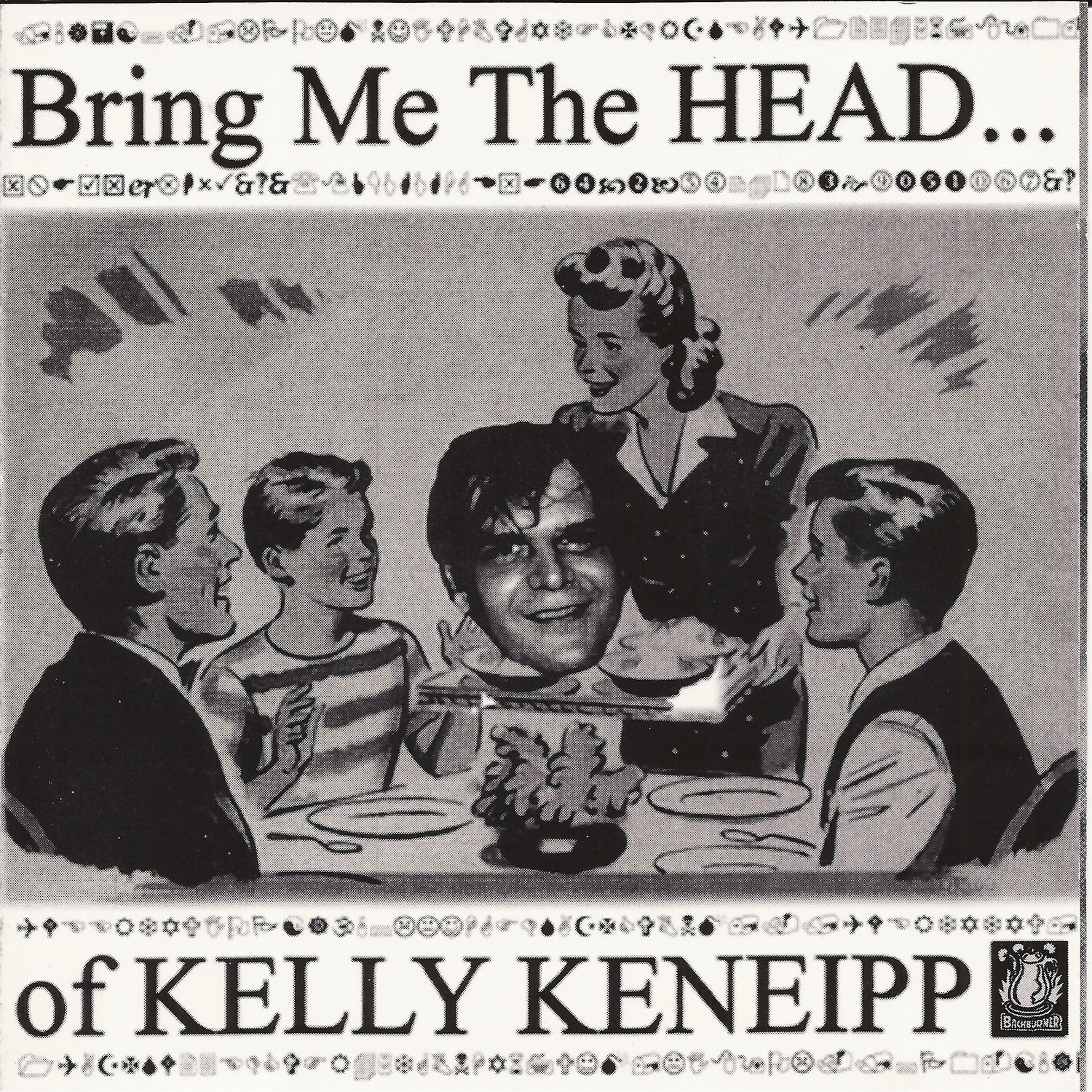 Постер альбома Bring Me the Head of Kelly Keneipp
