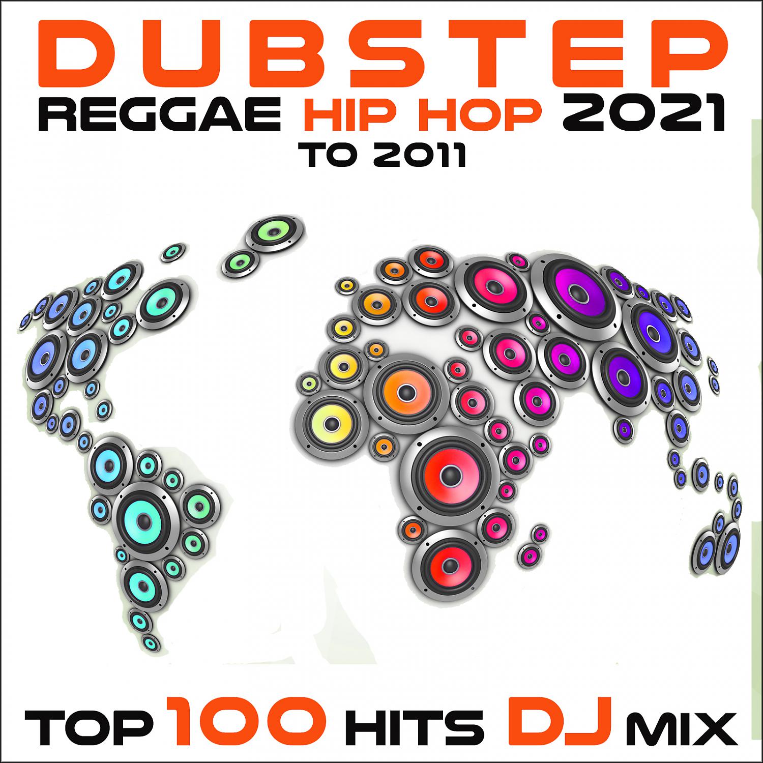 Постер альбома Dubstep Reggae Hip Hop 2021 to 2011 Top 100 Hits DJ Mix