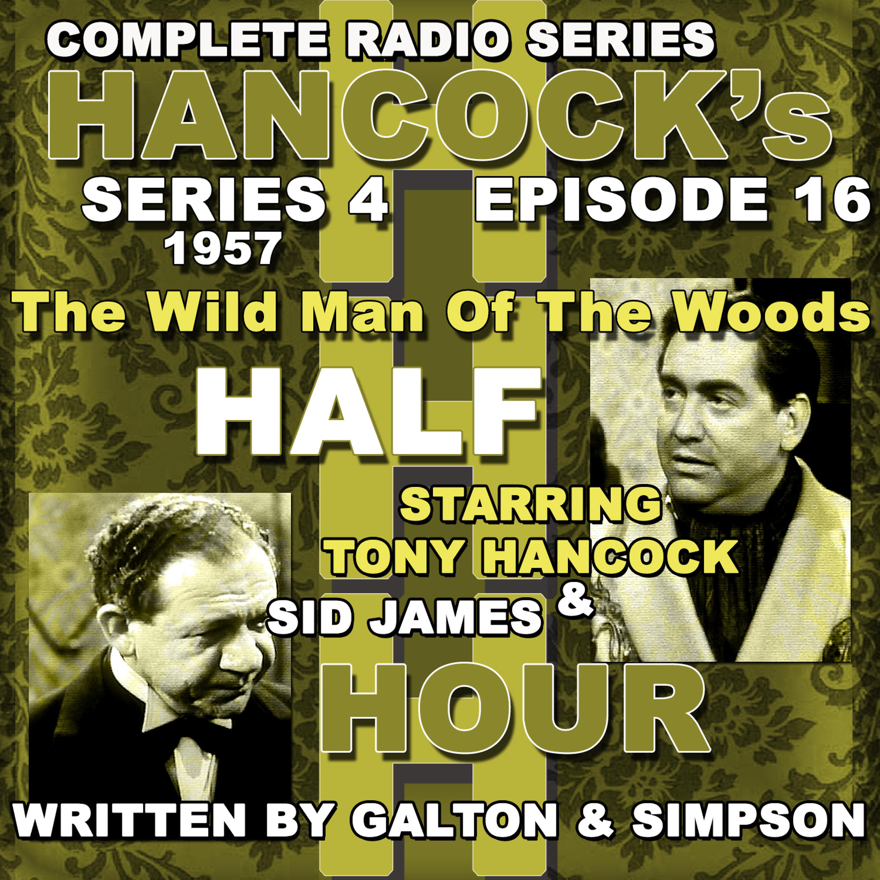 Постер альбома Hancock's Half Hour Radio. Series 4, Episode 16: The Wild Man of the Woods