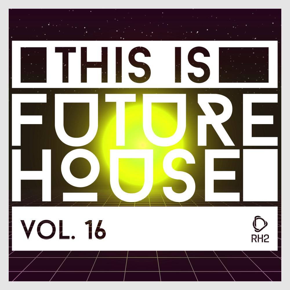 Постер альбома This Is Future House, Vol. 16