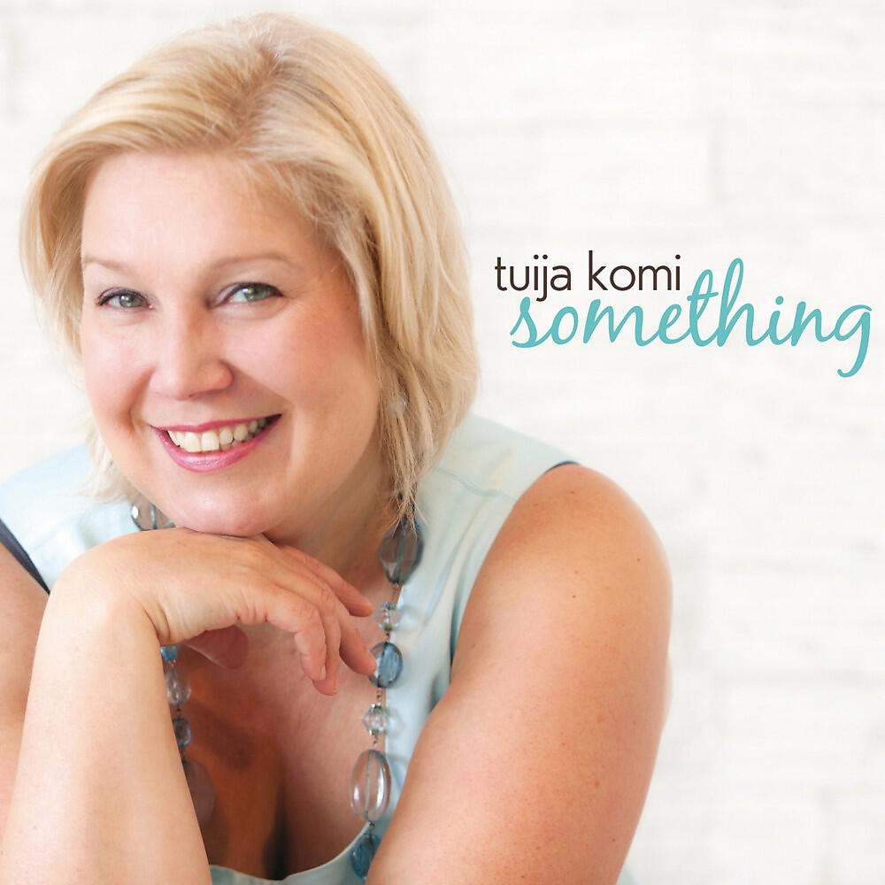 Tuija Komi - Laulu Unelmista Ja Kuusta