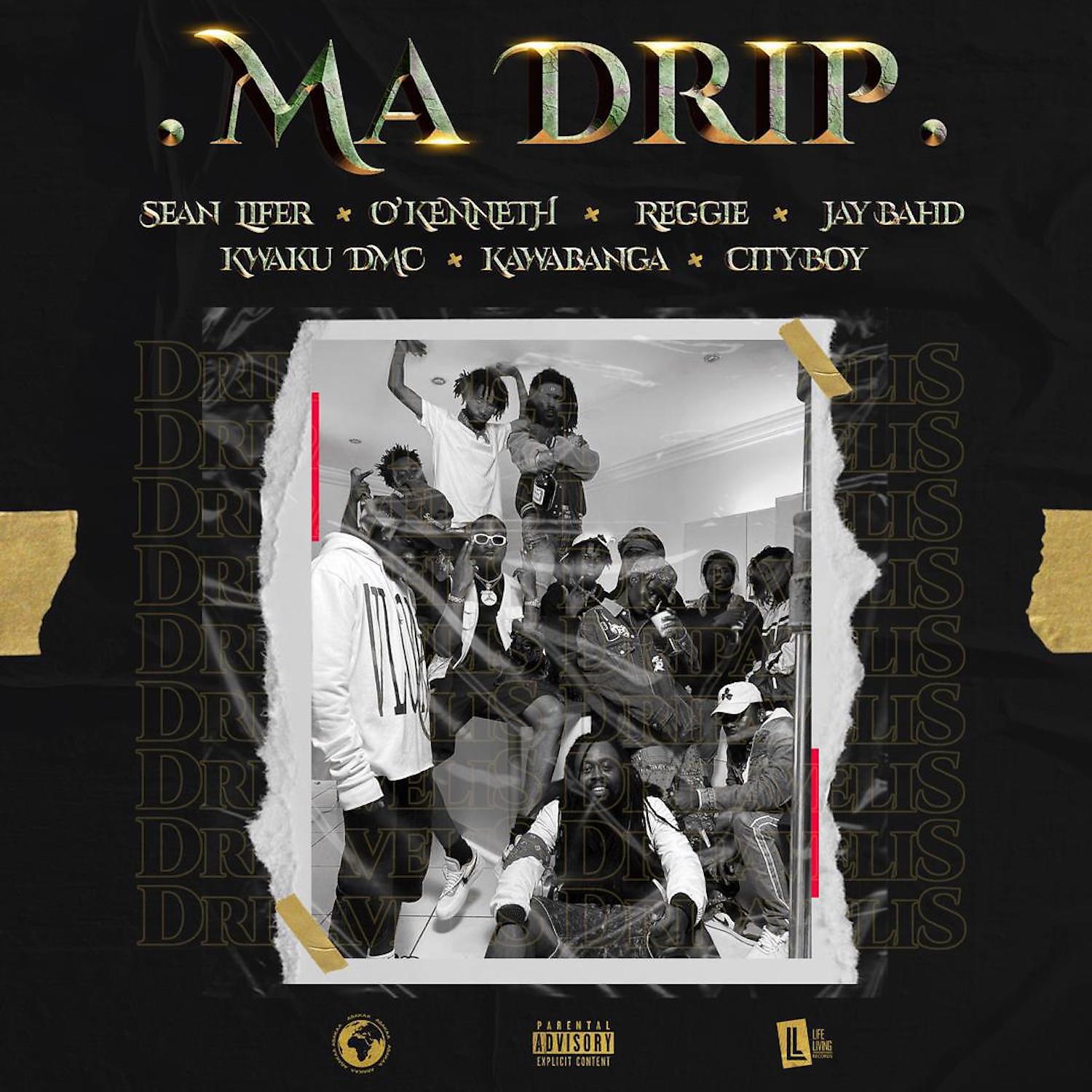 Sean Lifer - Ma Drip (feat. O'Kenneth, Reggie, Jay Bahd, Kwaku DMC, Kawabanga & City Boy)