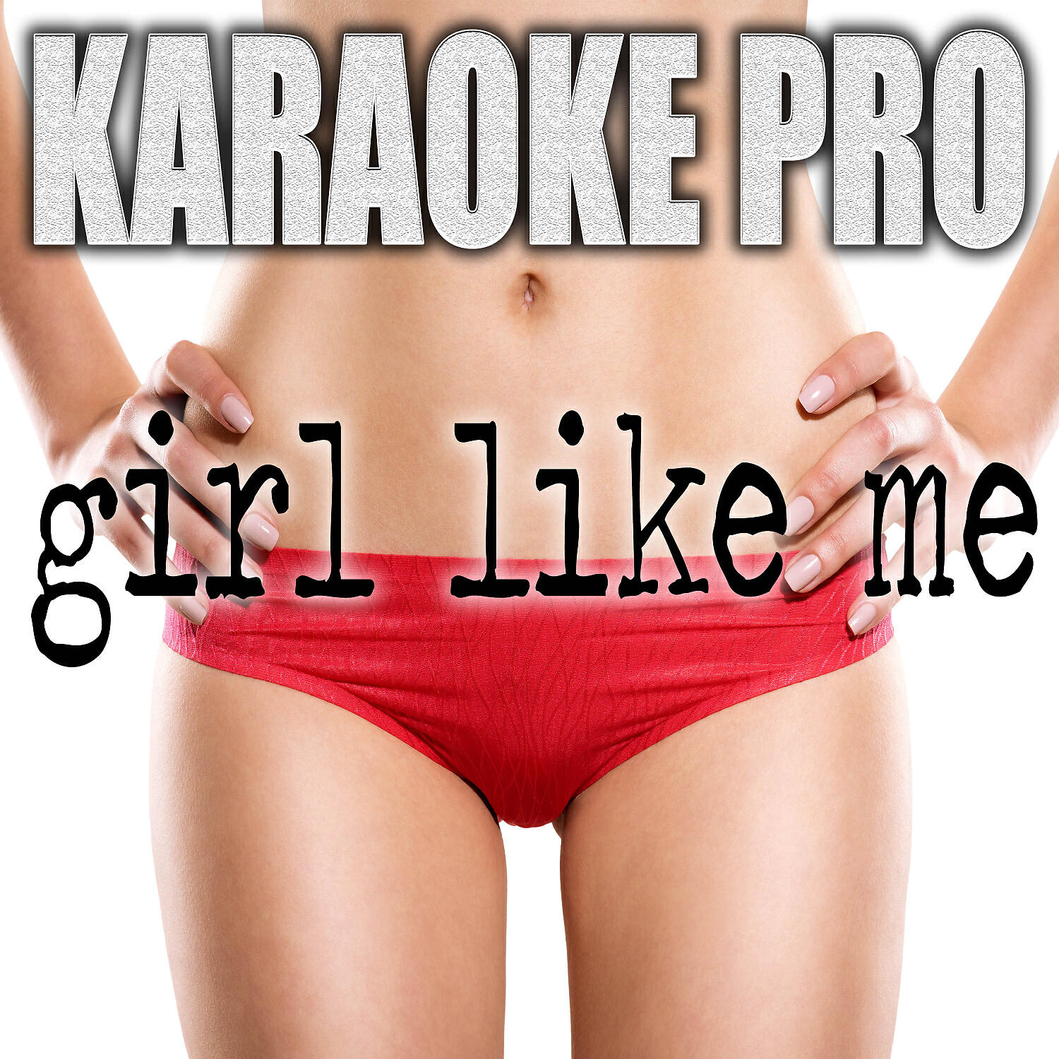 Karaoke Pro - Girl Like Me (Originally Performed by Black Eyed Peas) (Instrumental Version)