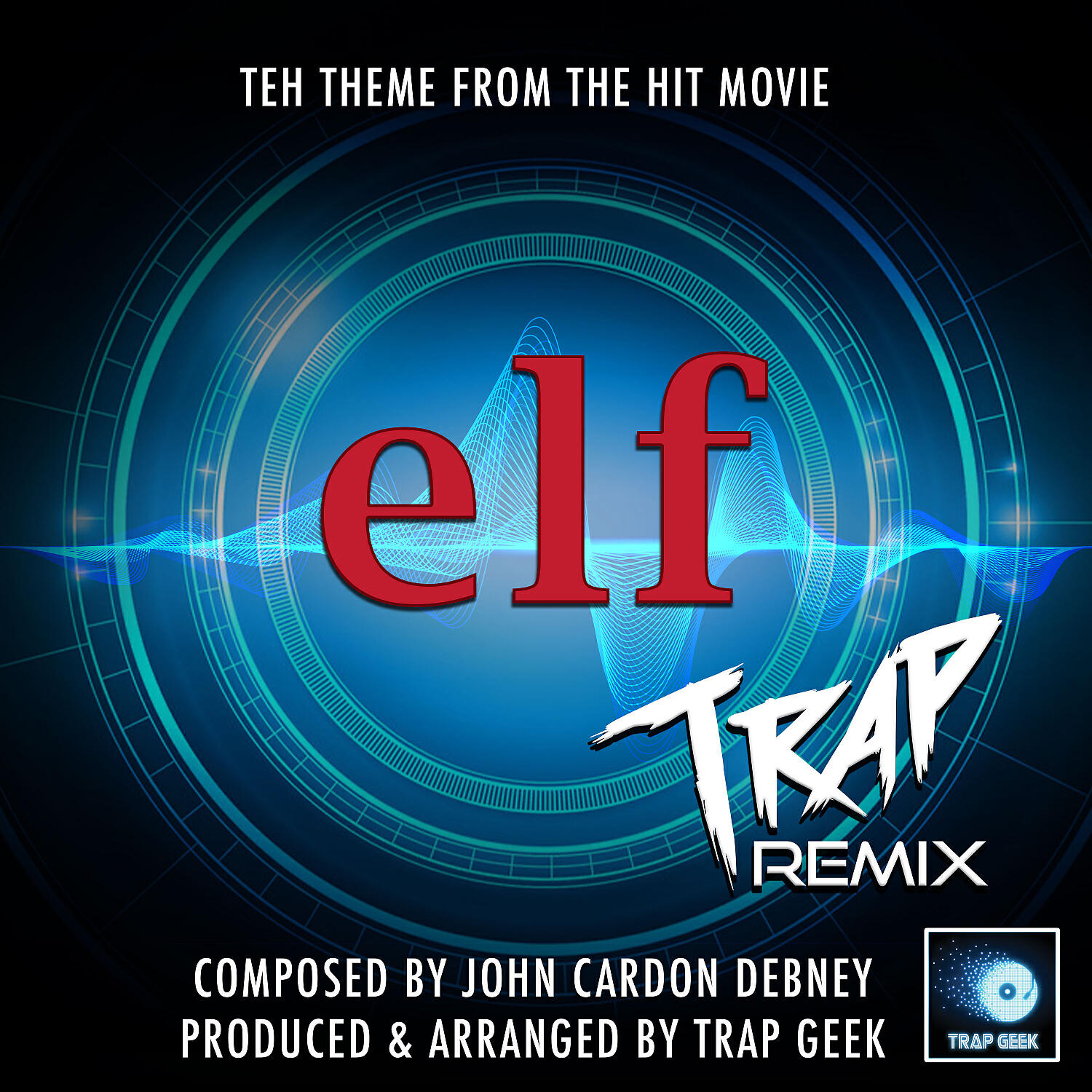 Trap Geek - Elf Main Theme (From 