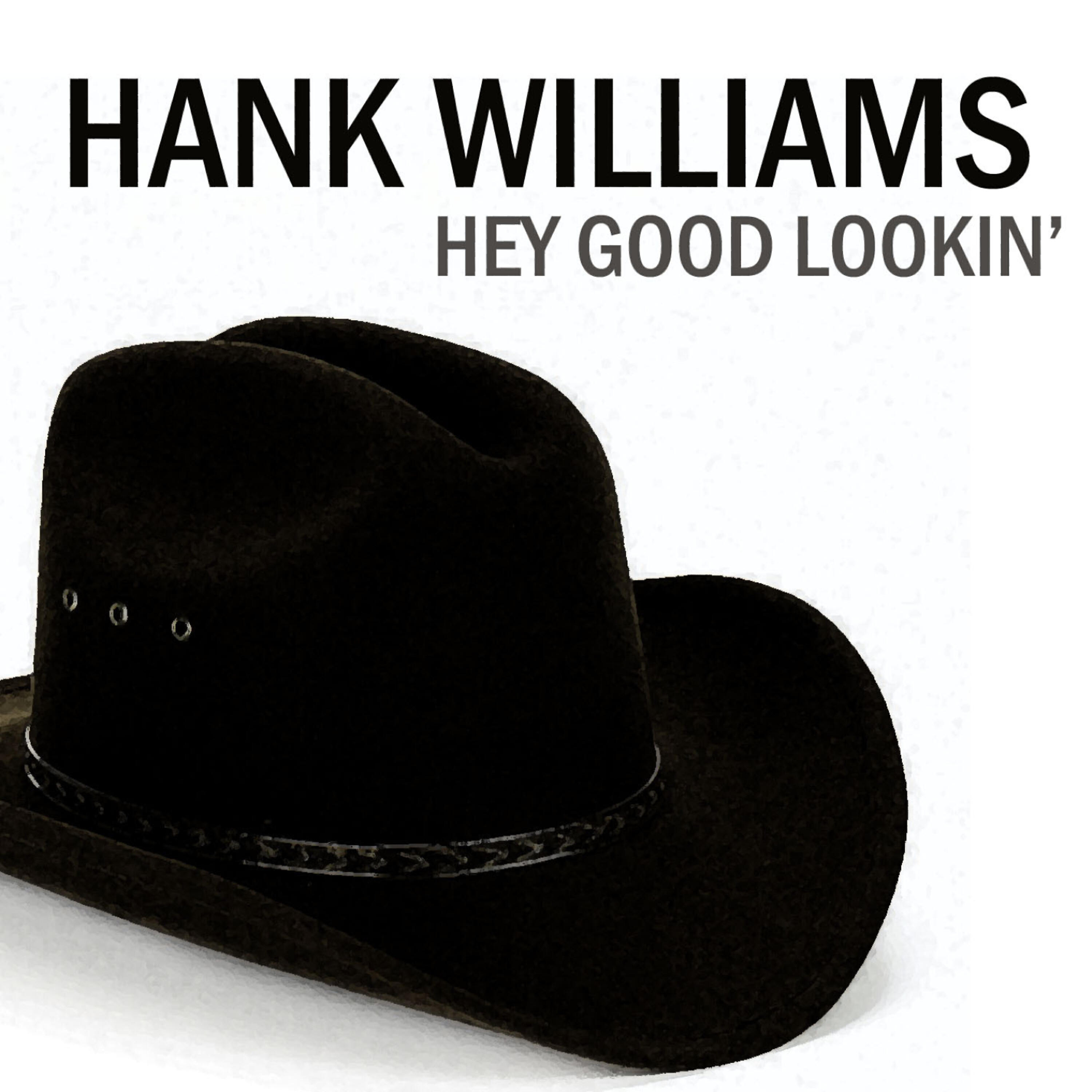 Hank WIlliams - Hey Good looking