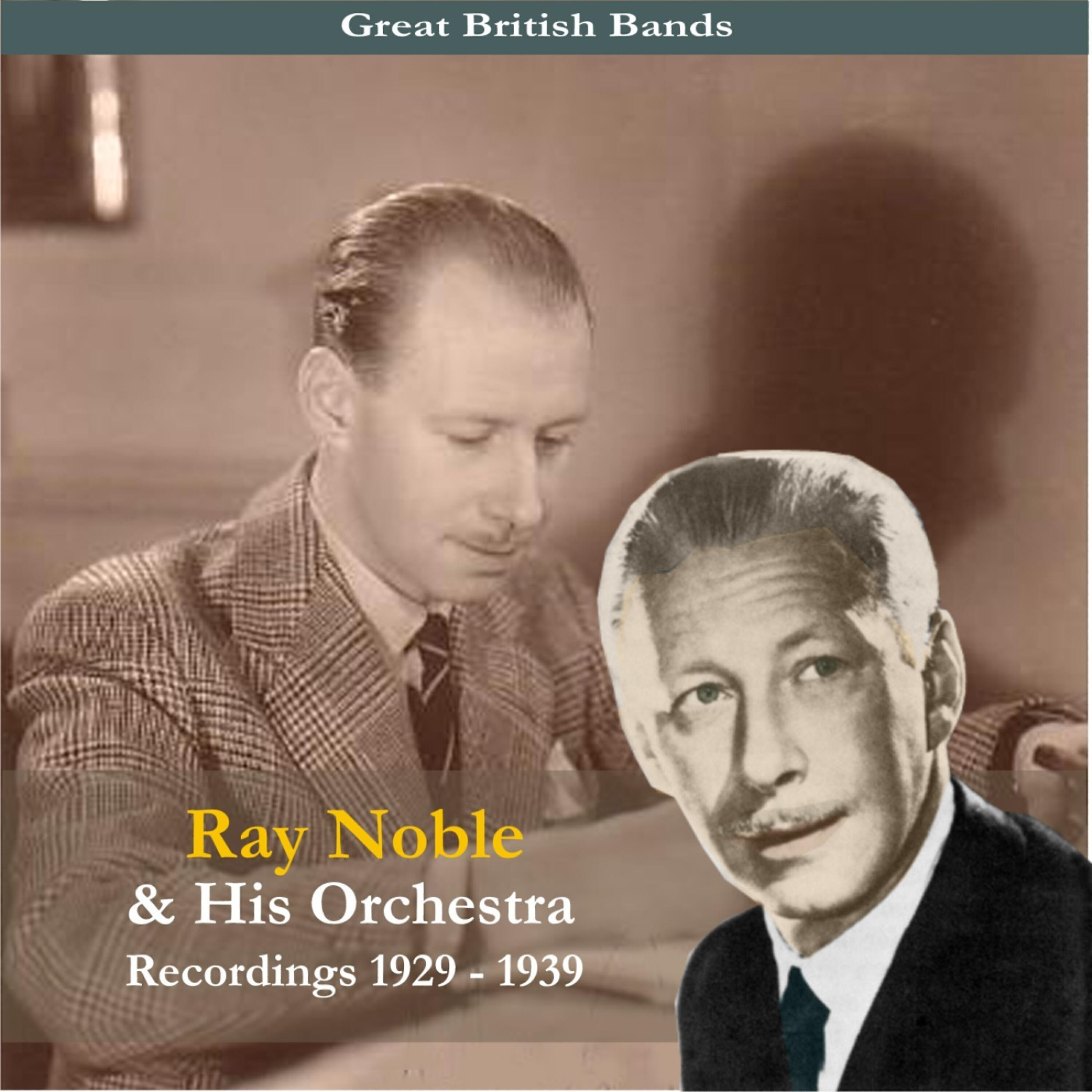Ray Noble & His Orchestra - Easy To Love