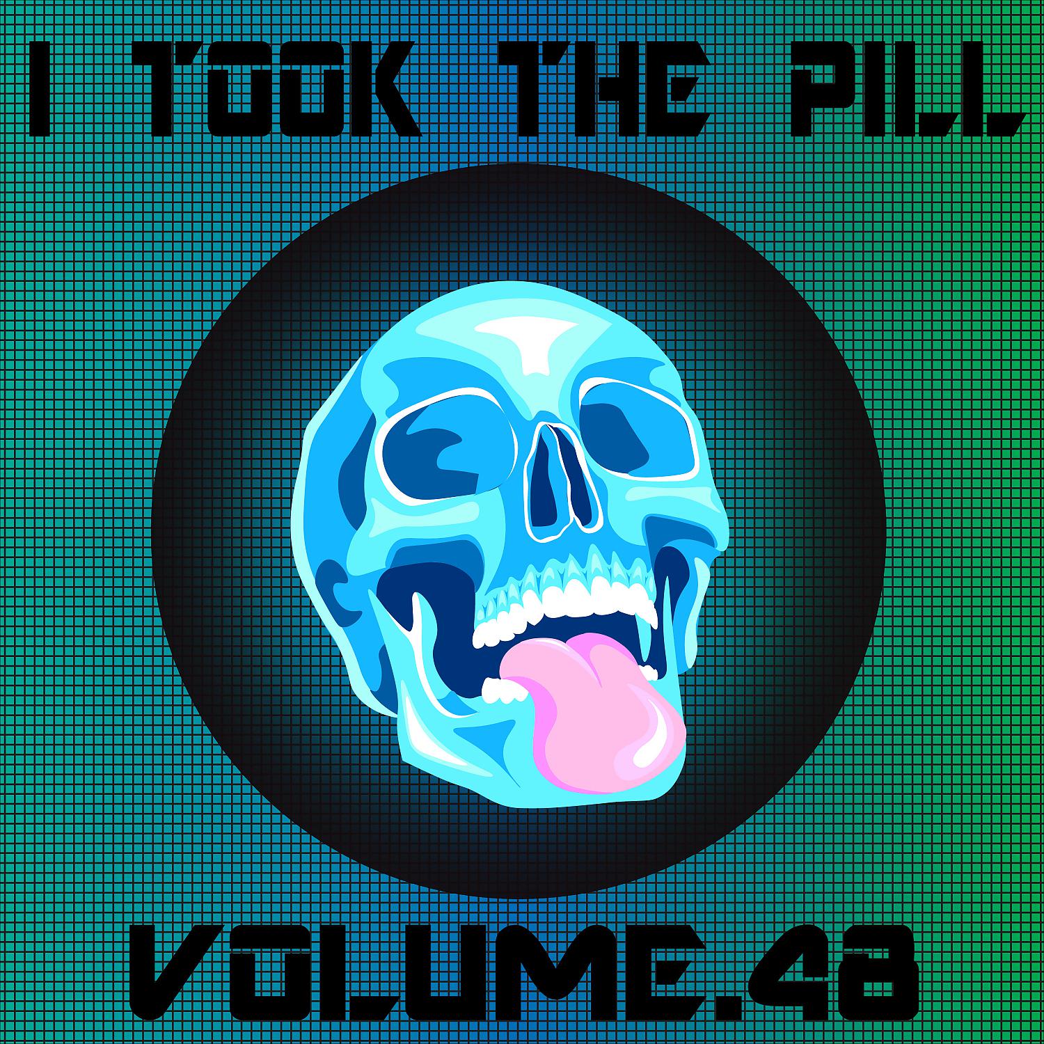 Постер альбома I Took The Pill, Vol. 48