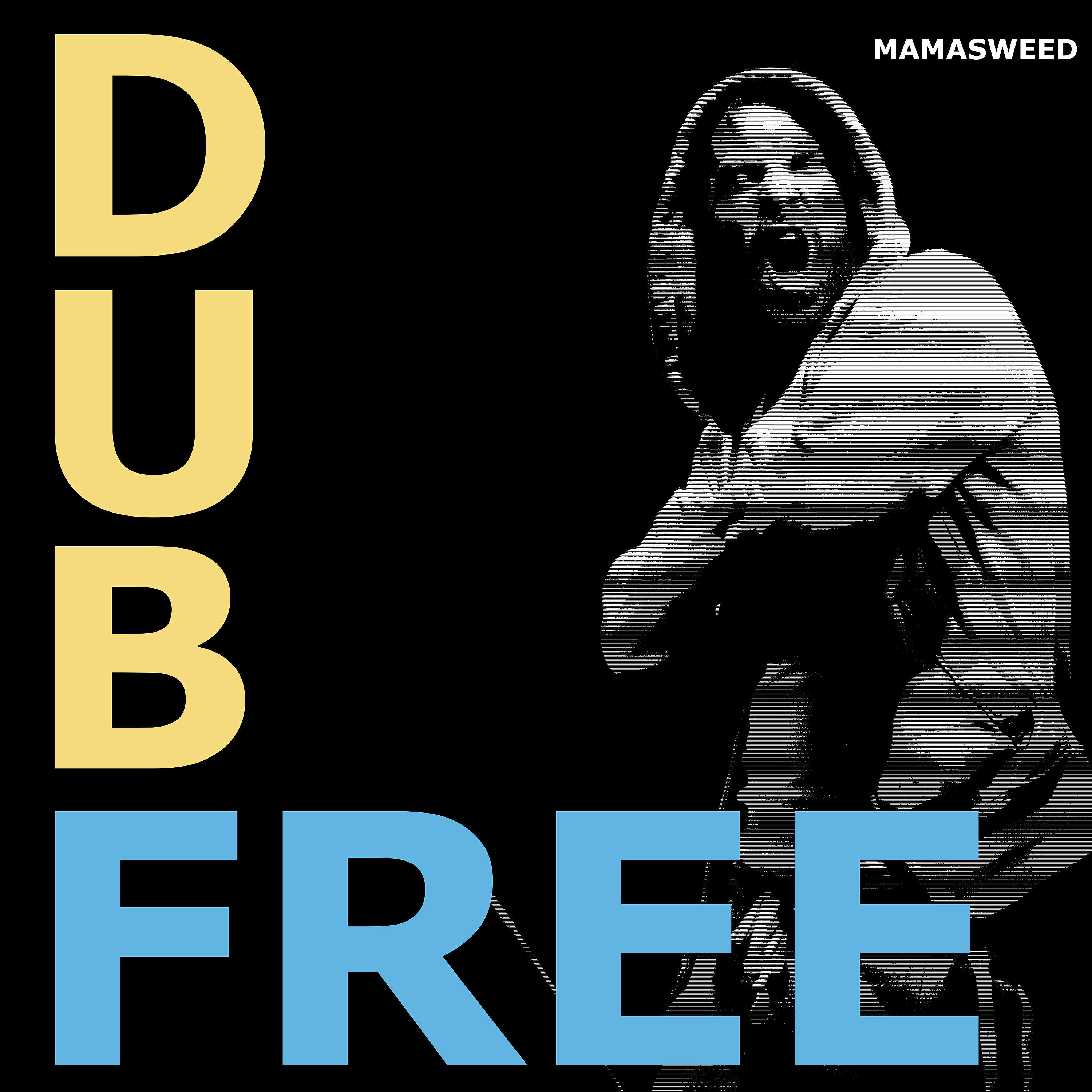 MAMASWEED - Dub Free