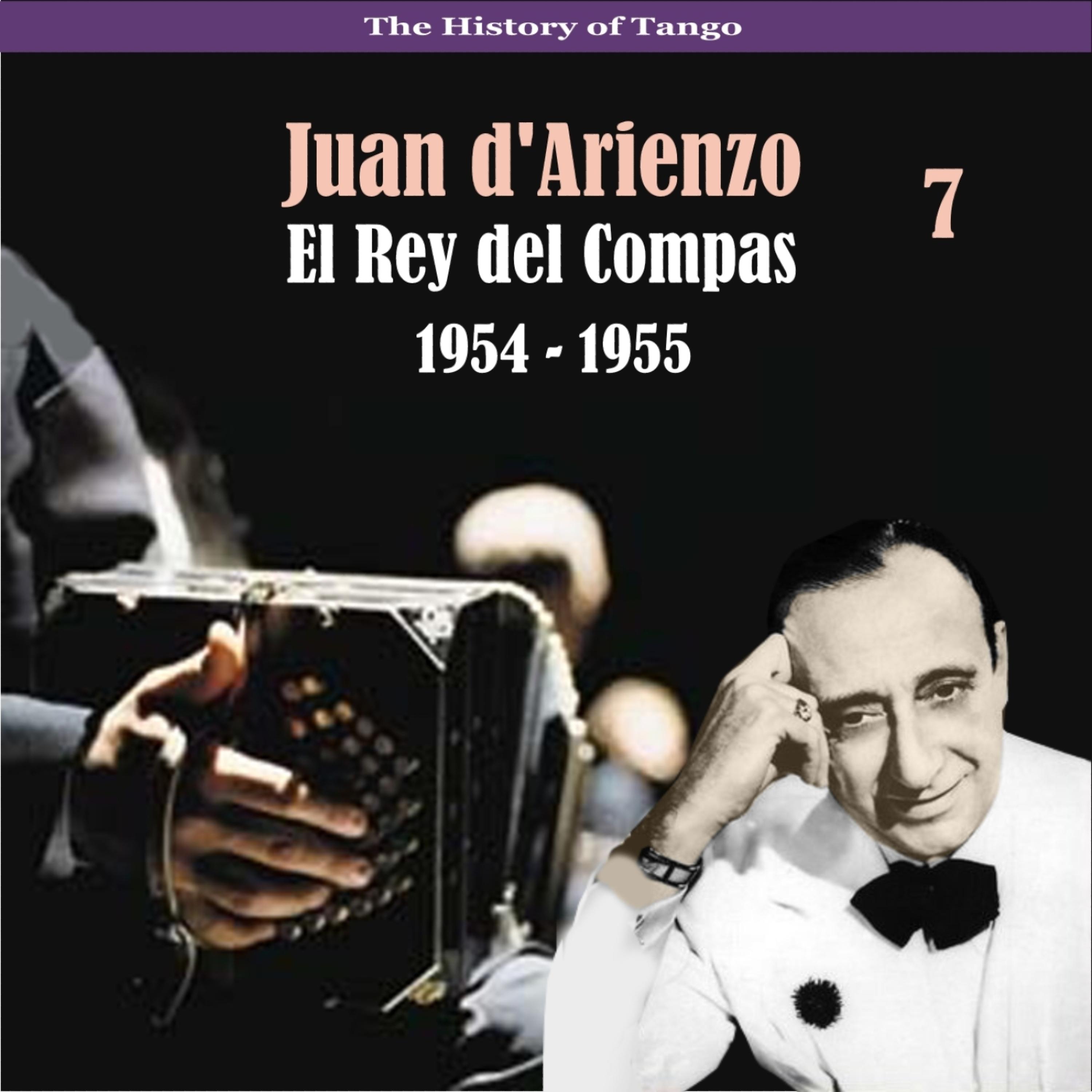 Постер альбома The History of Tango / El Rey del Compas / Recordings 1954 - 1955, Vol. 7