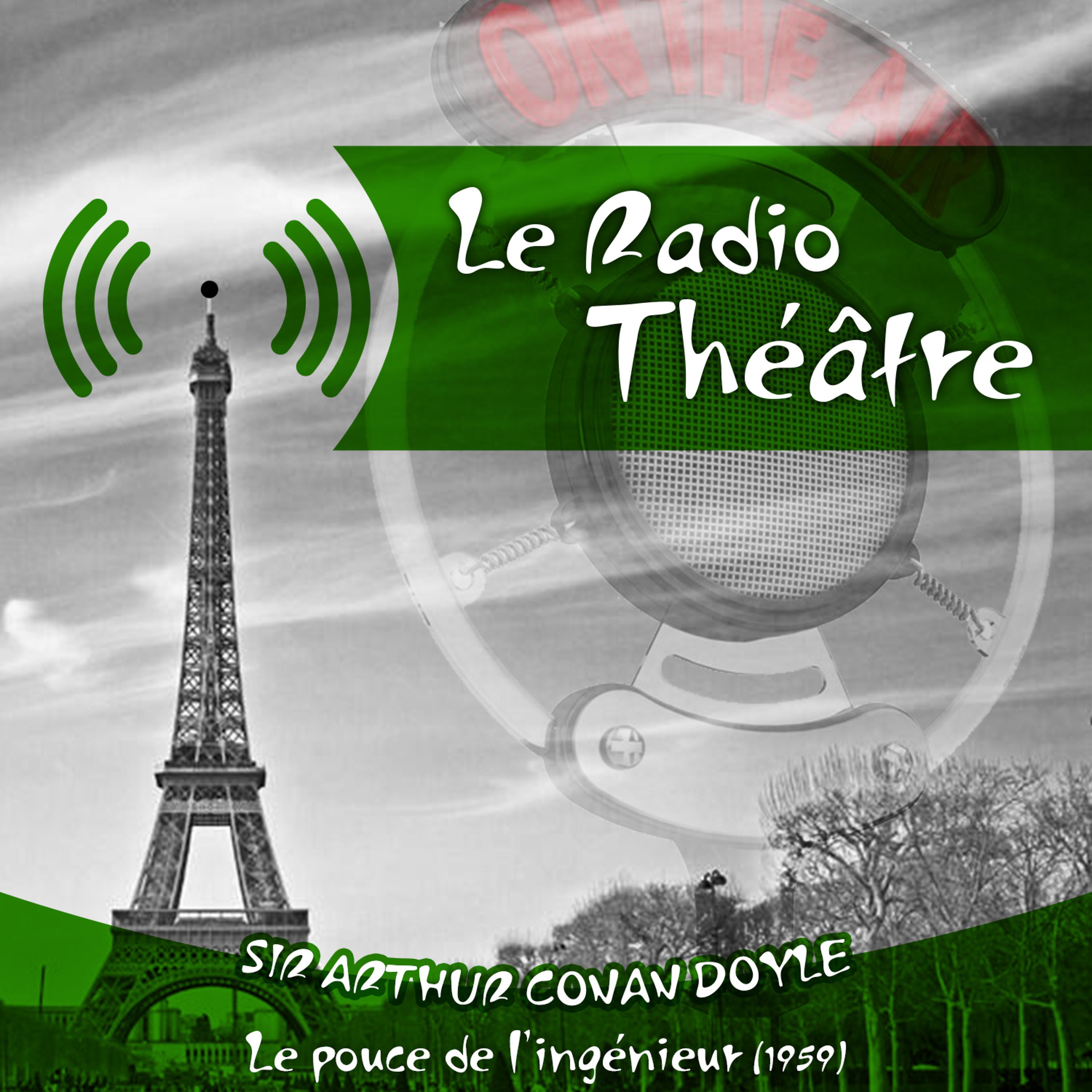 Постер альбома Le Radio Théâtre, Sir Arthur Conan Doyle:  Le pouce de l'ingénieur (1959)