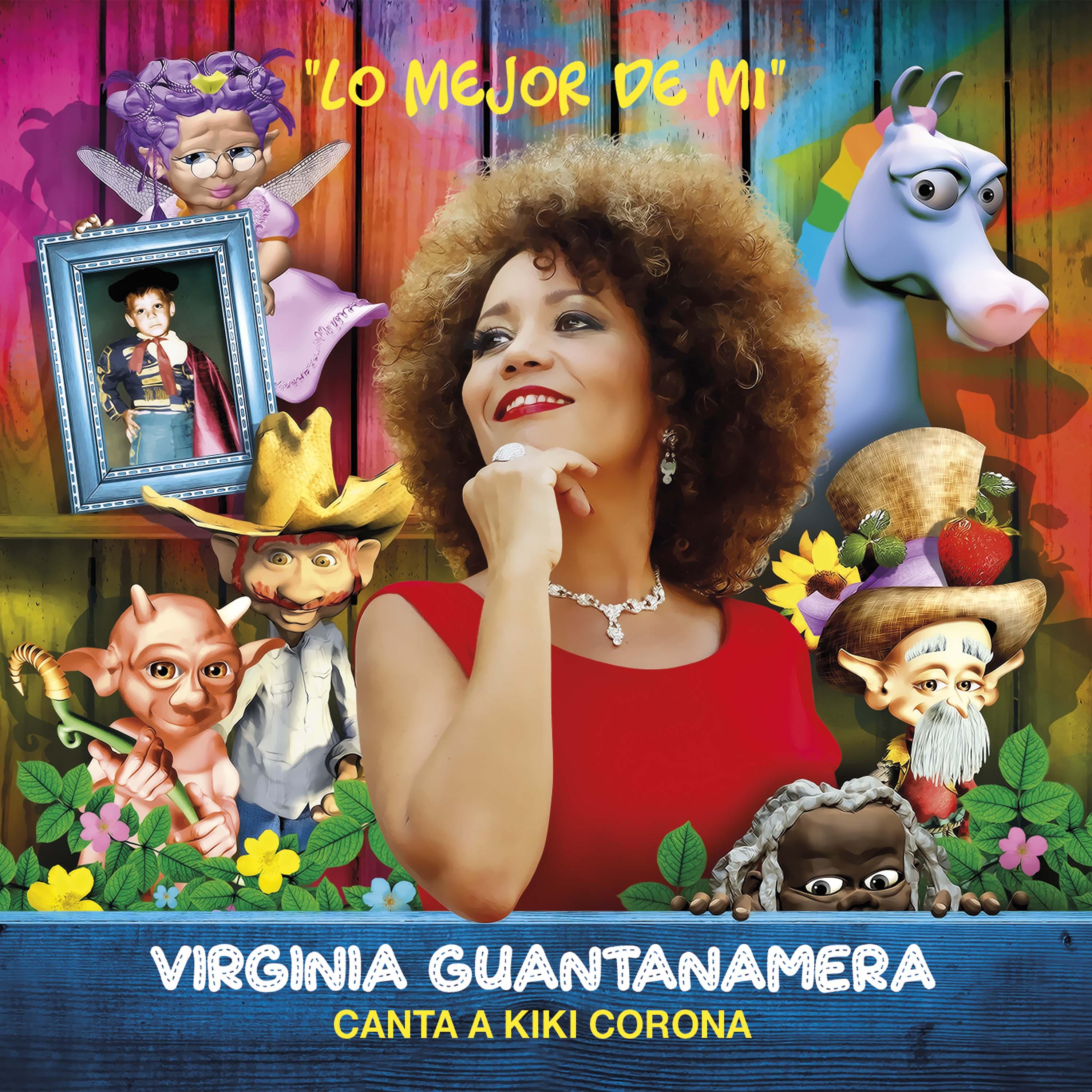 Постер альбома Lo Mejor de Mí: Virginia Guantanamera Canta a Kiki Corona